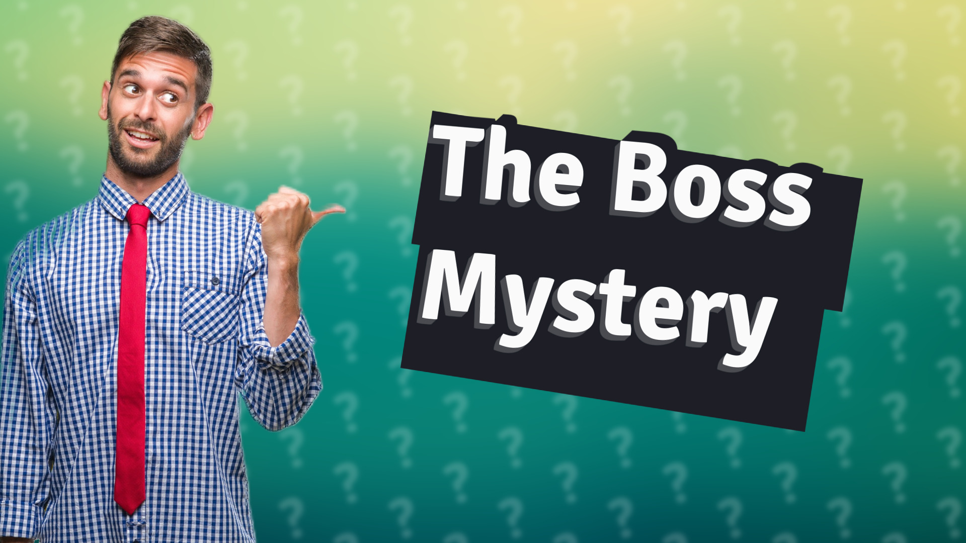 The Boss Mystery