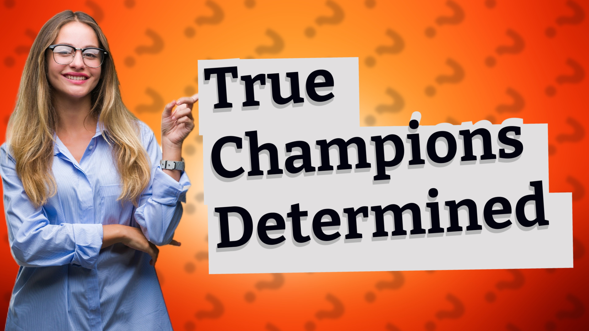 True Champions Determined