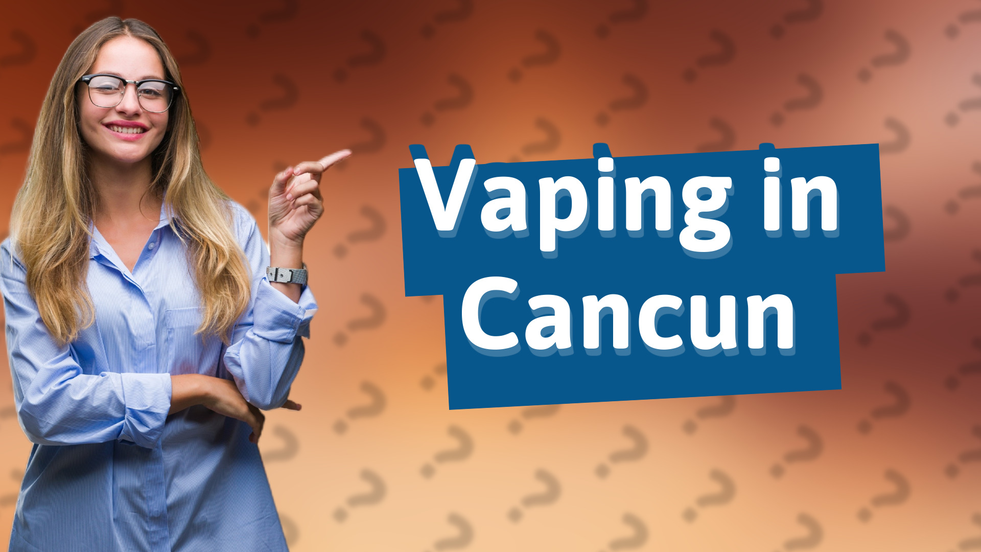 Vaping in Cancun