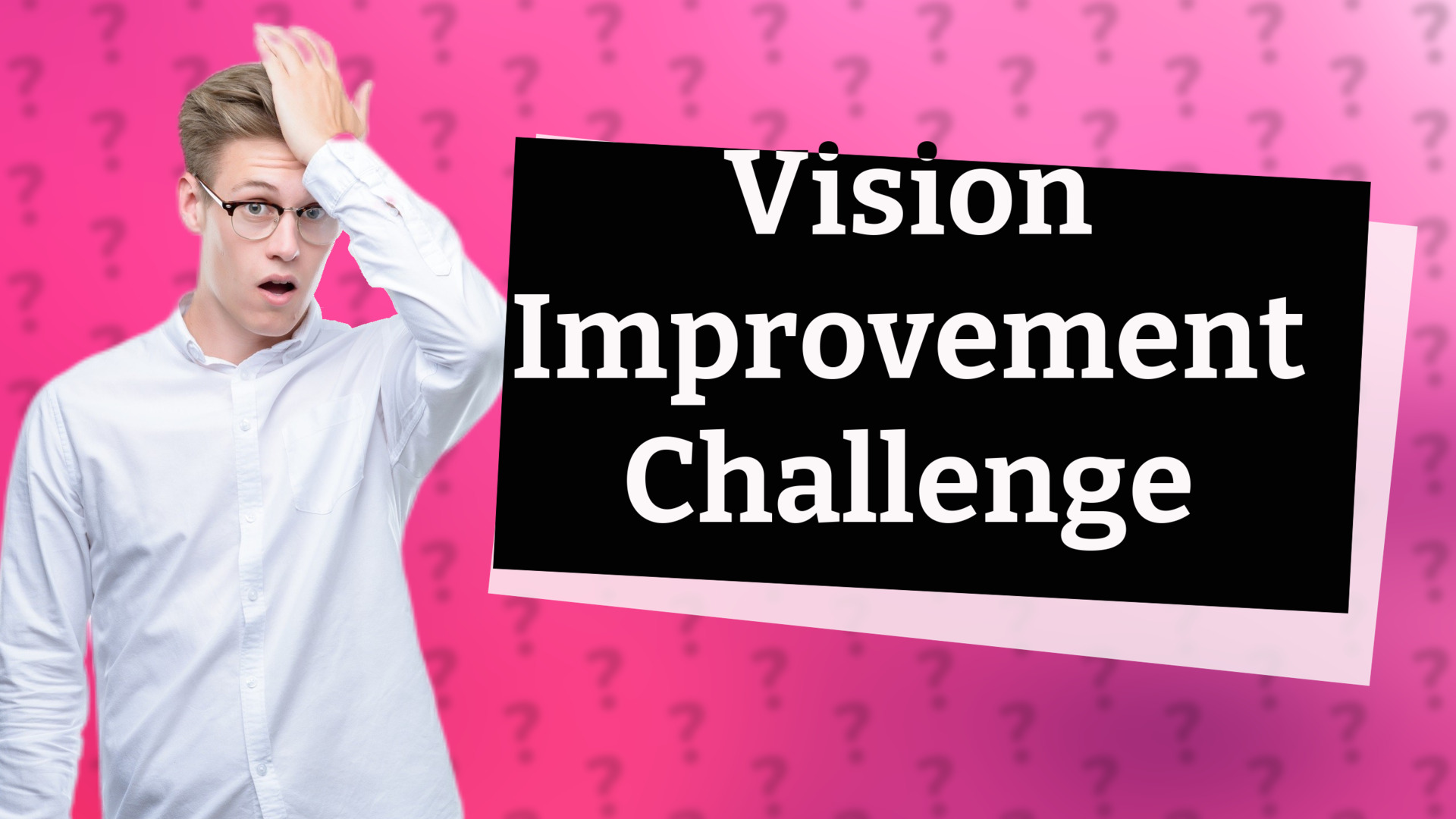 Vision Improvement Challenge