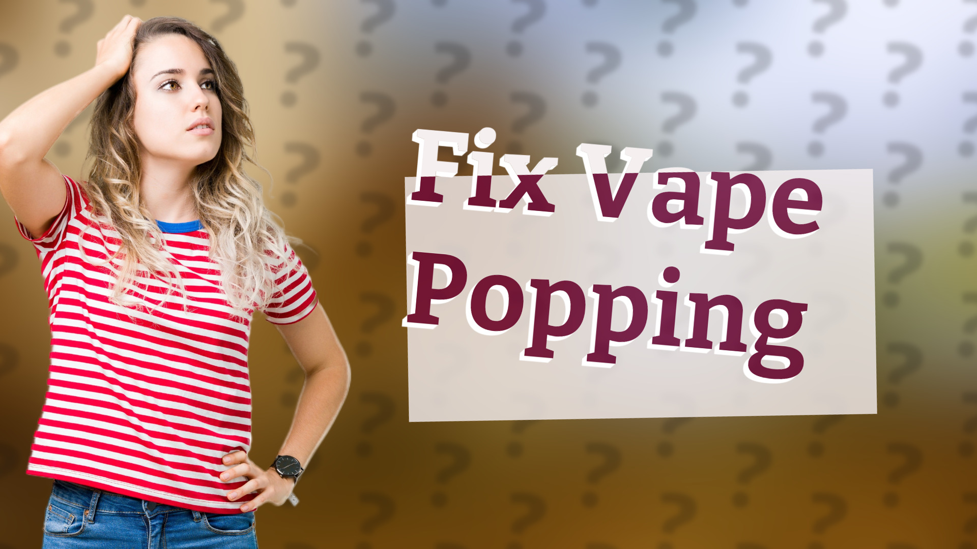 Fix Vape Popping