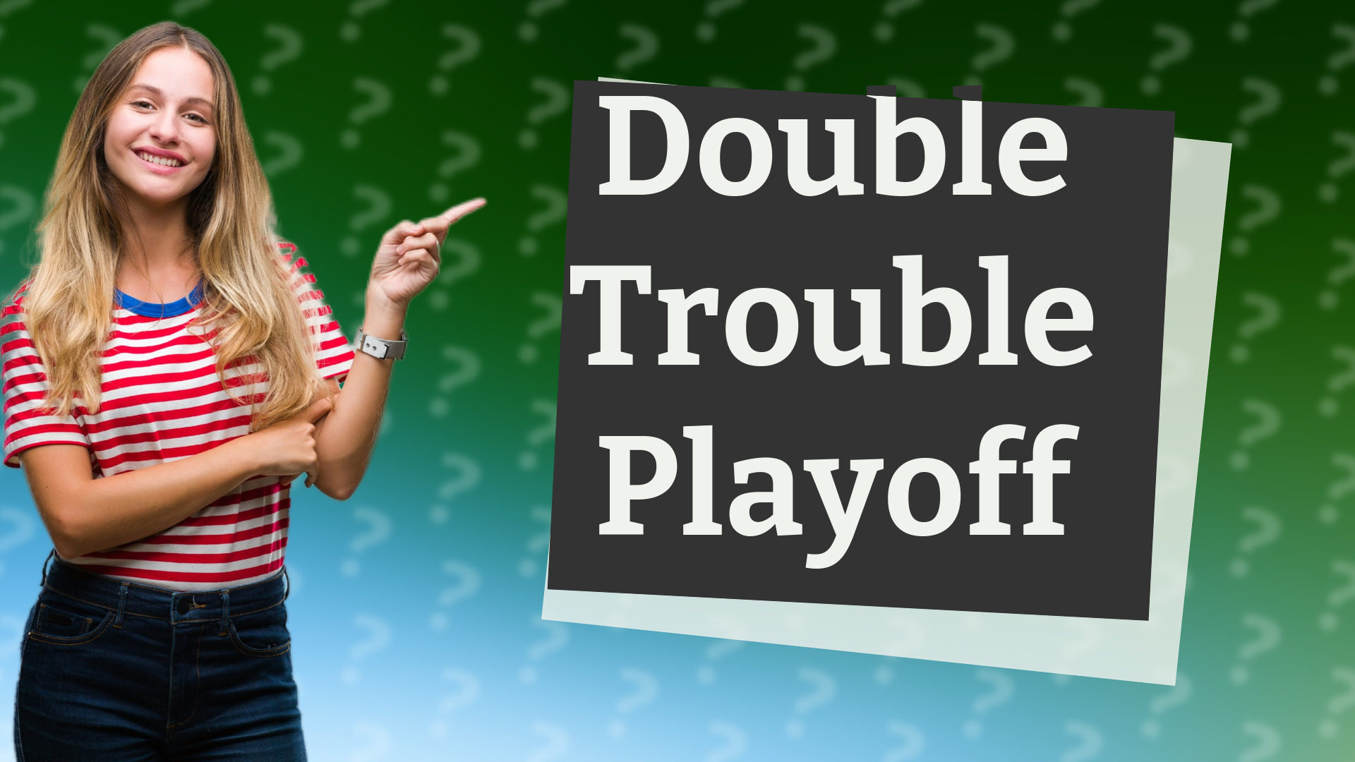 Double Trouble Playoff