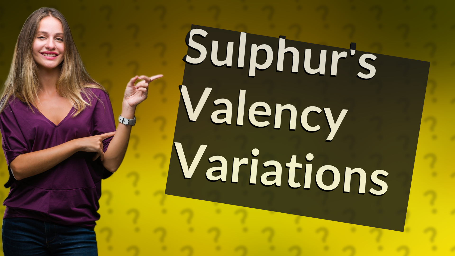 Sulphur's Valency Variations