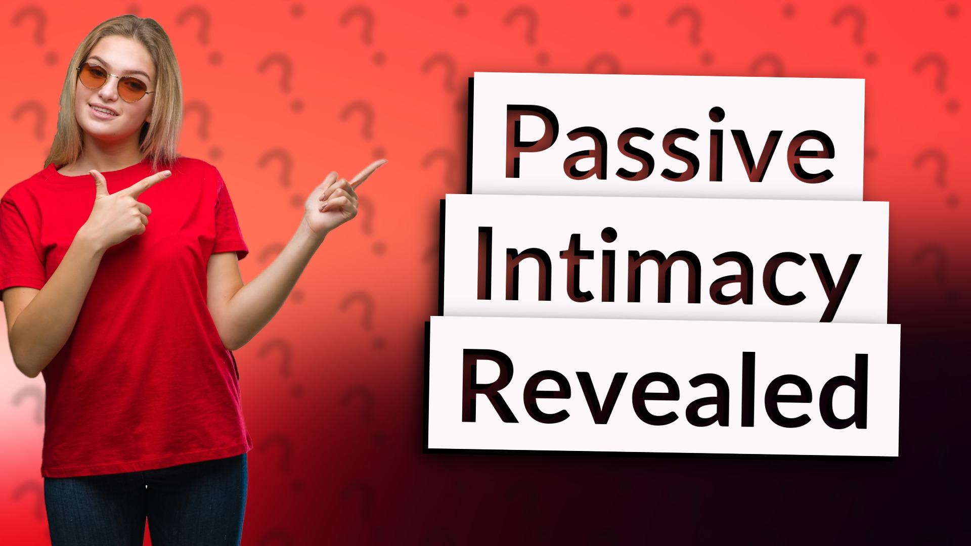 Passive Intimacy Revealed