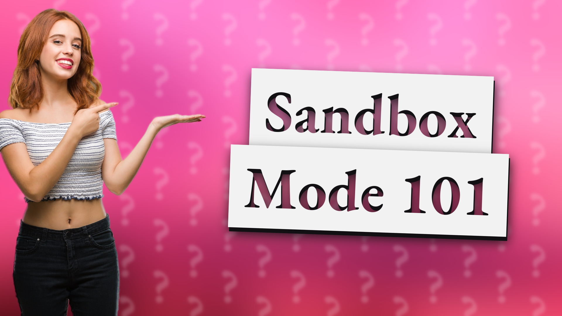 Sandbox Mode 101