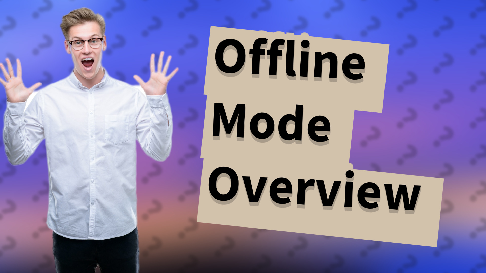 Offline Mode Overview