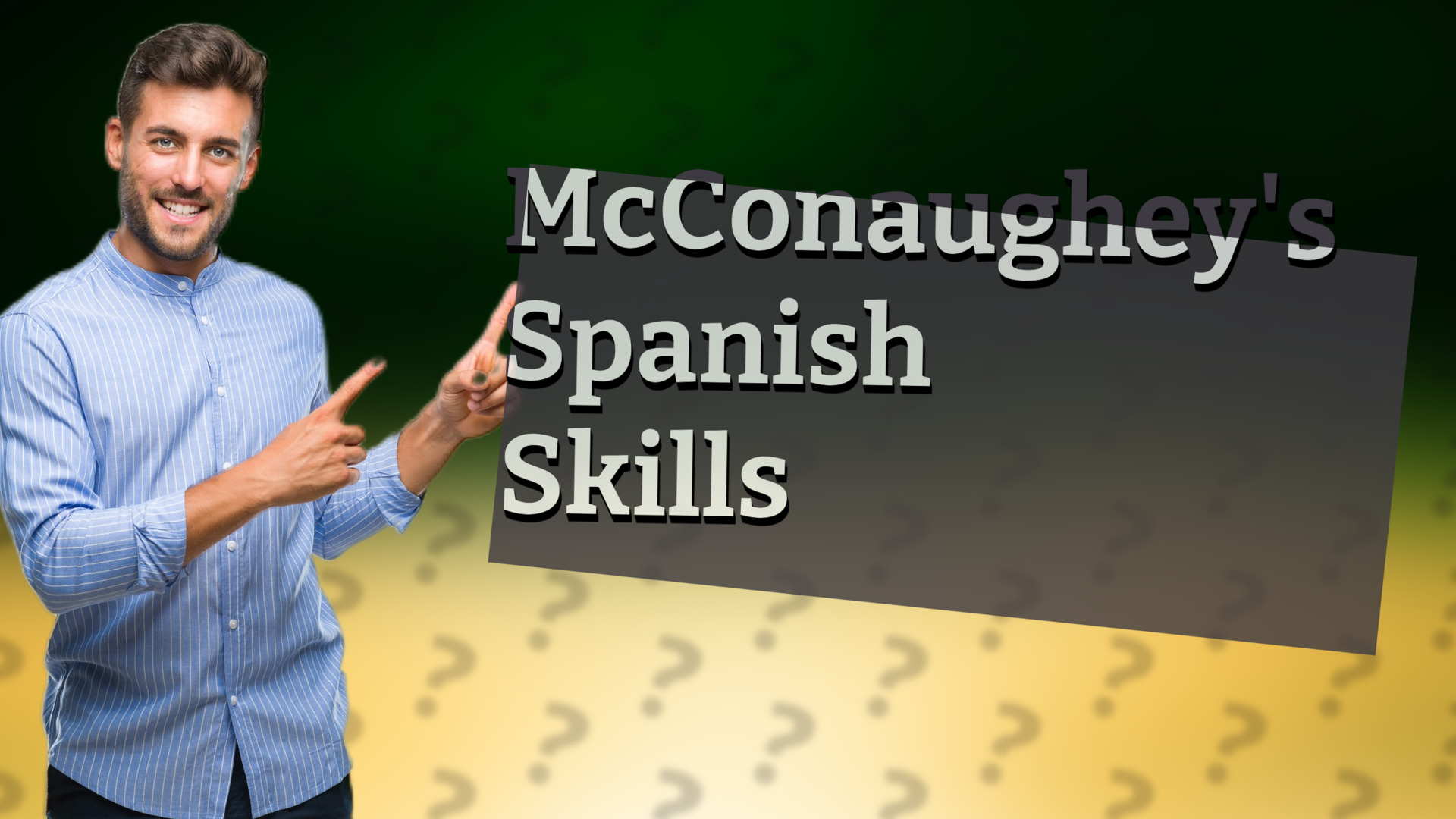McConaughey's Spanish Skills