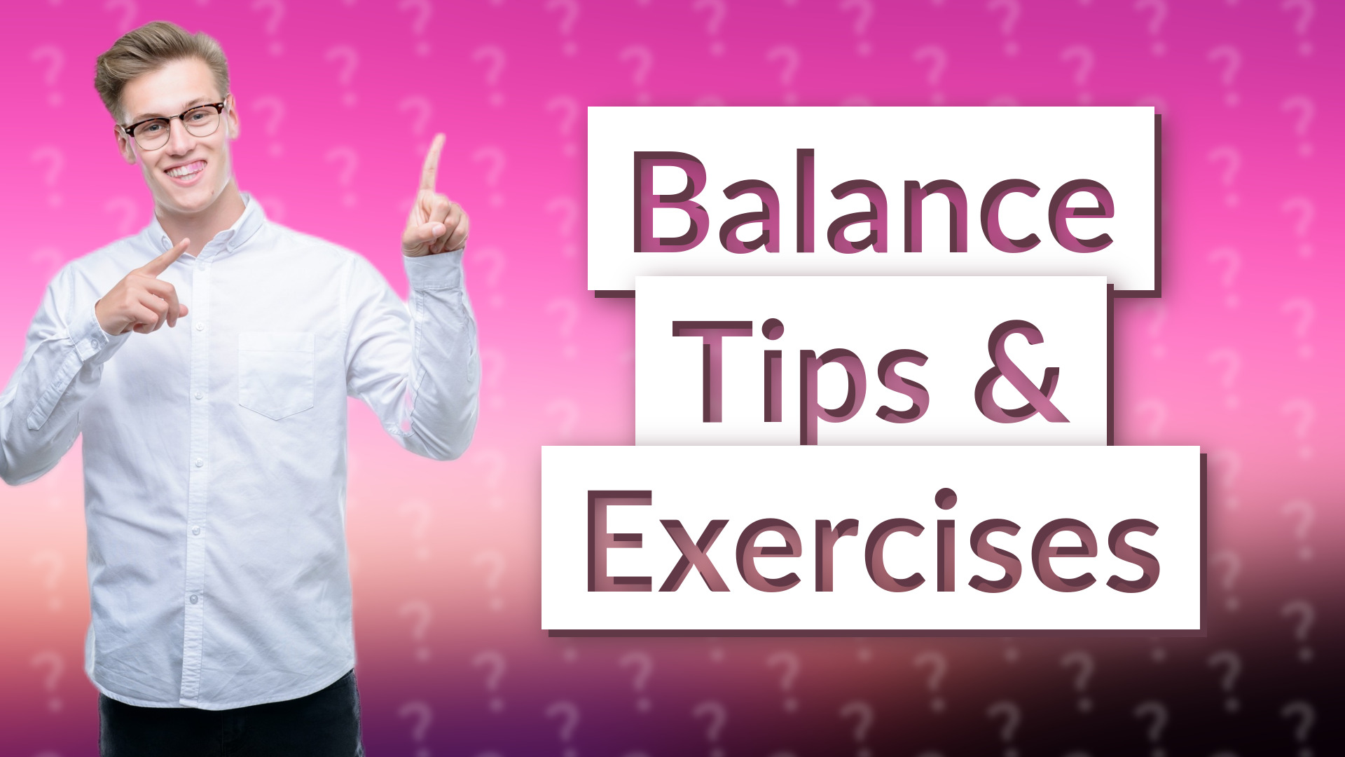 Balance Tips & Exercises