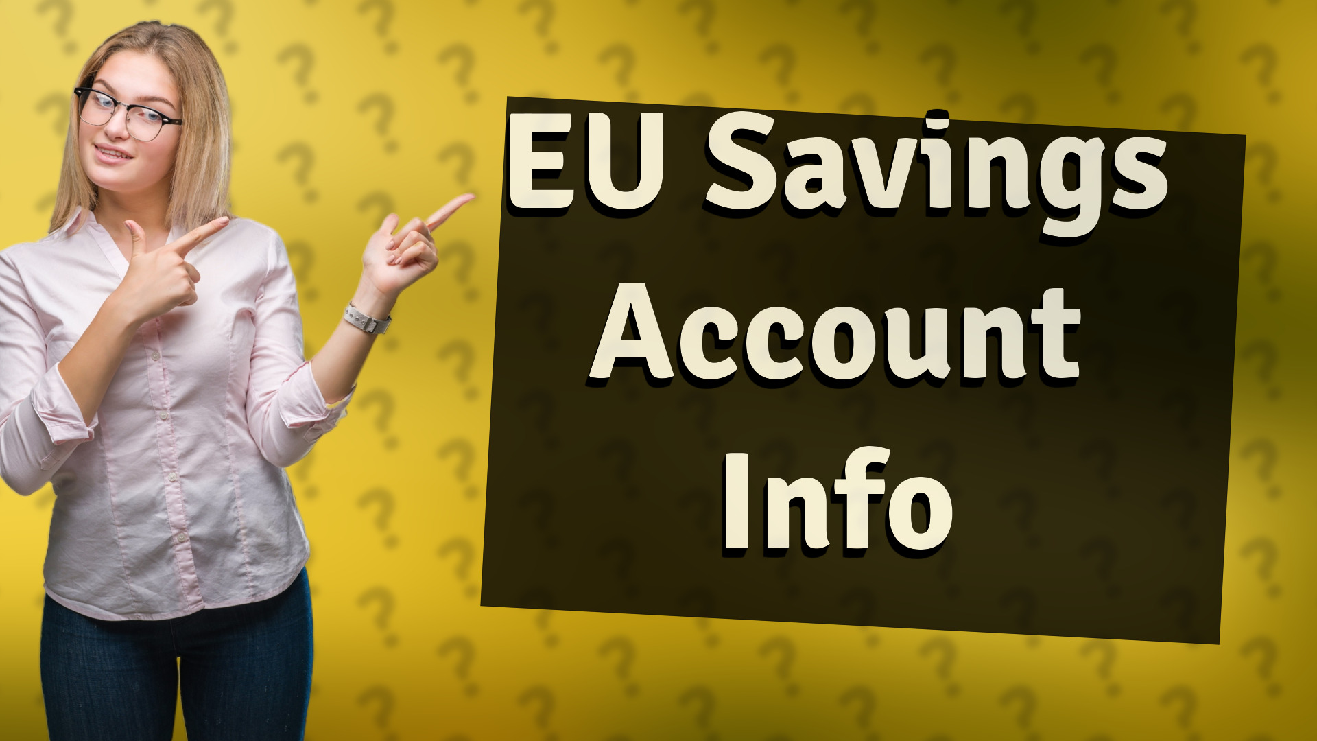 EU Savings Account Info