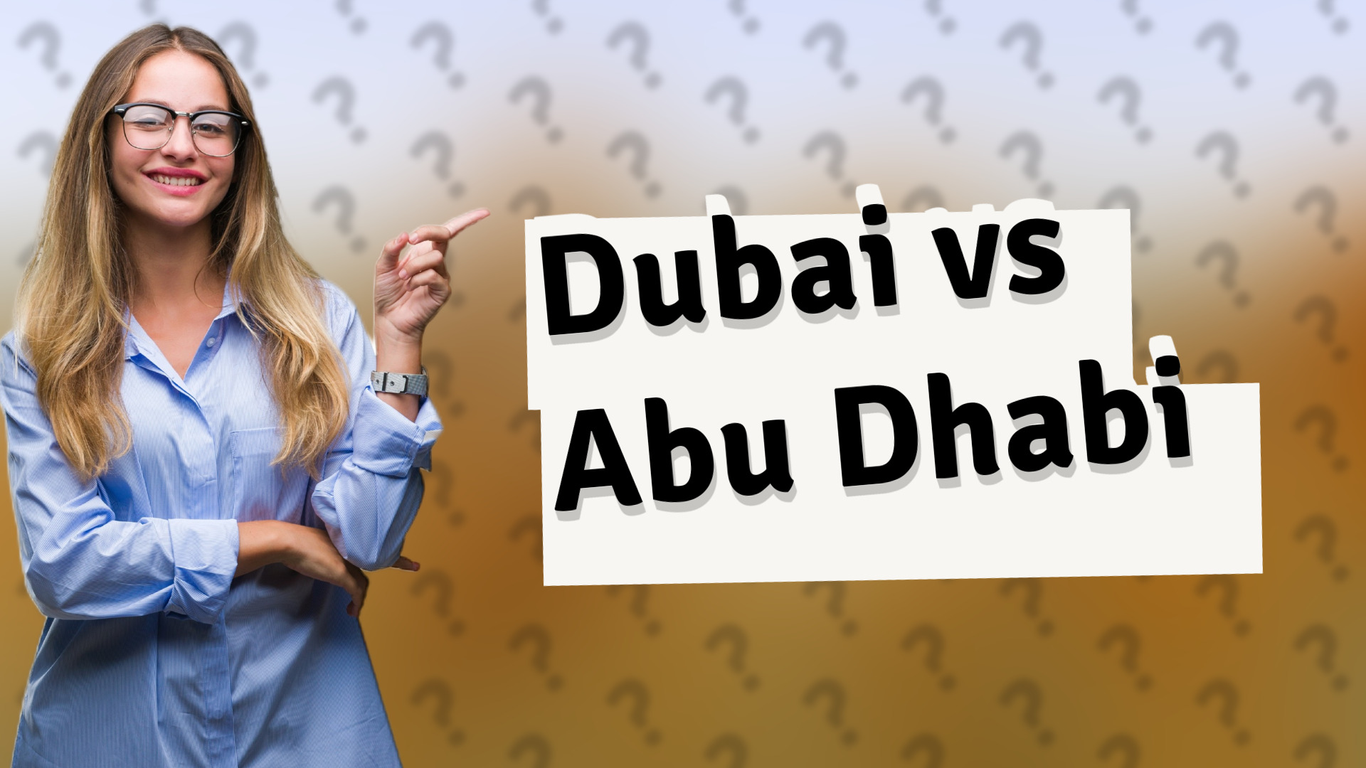 Dubai vs Abu Dhabi