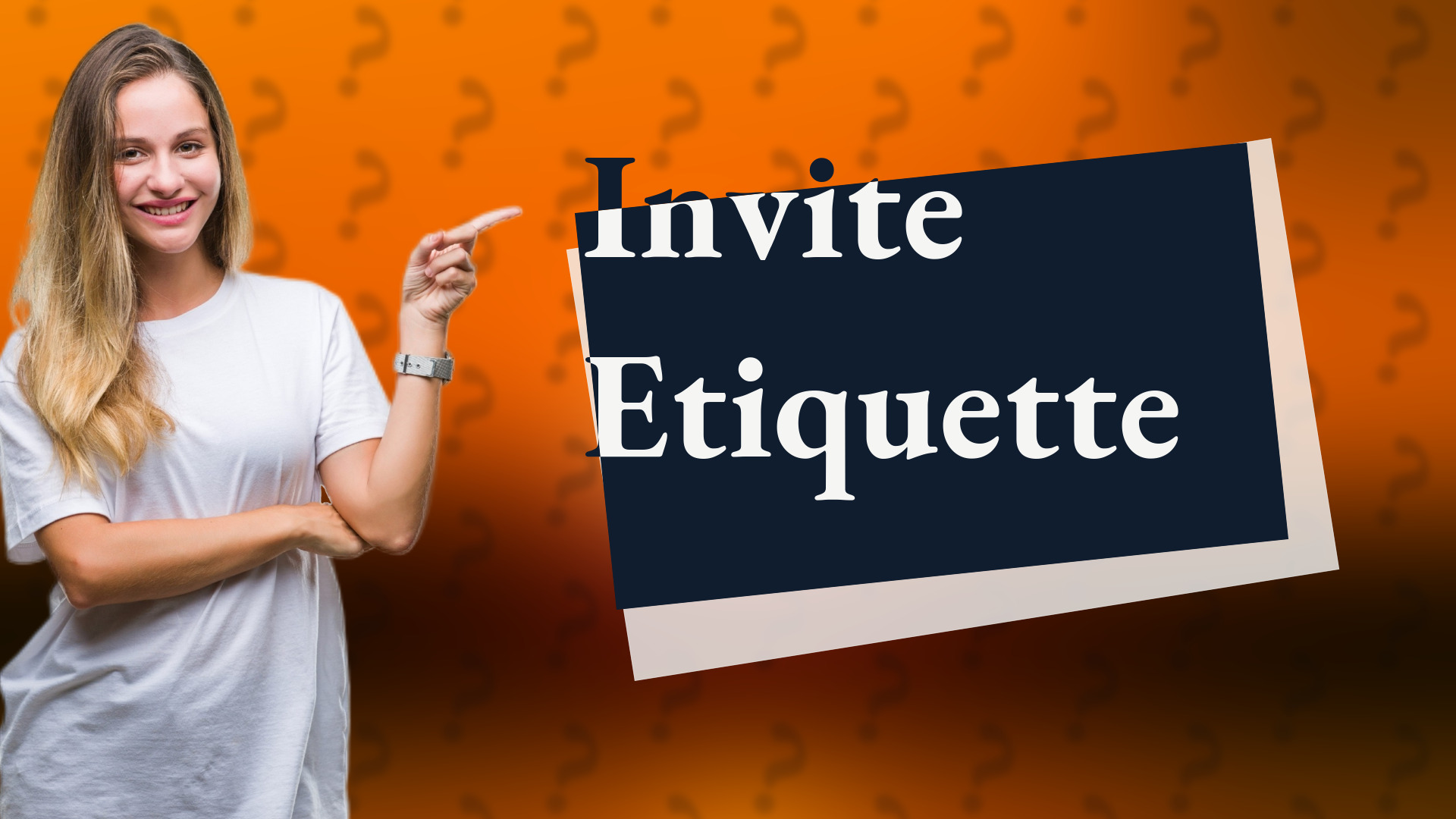 Invite Etiquette