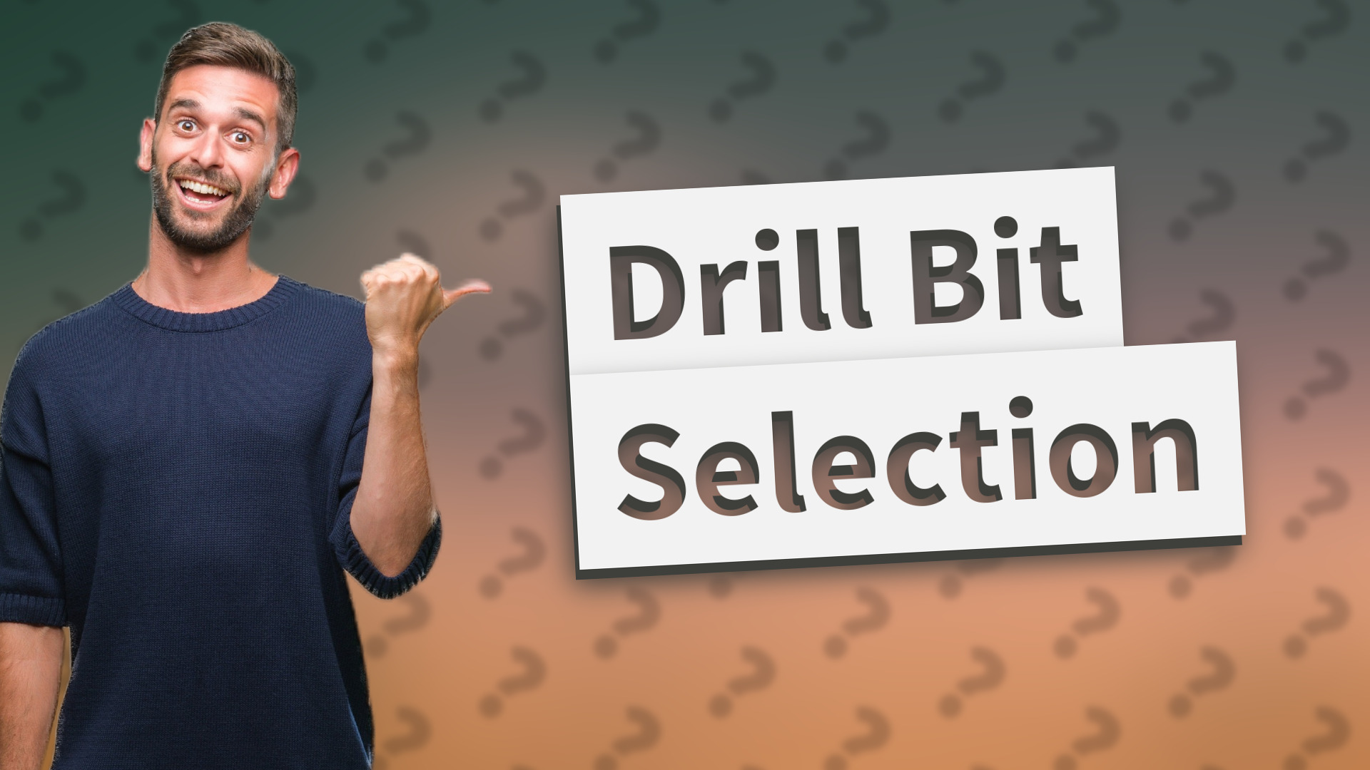 Drill Bit Selection