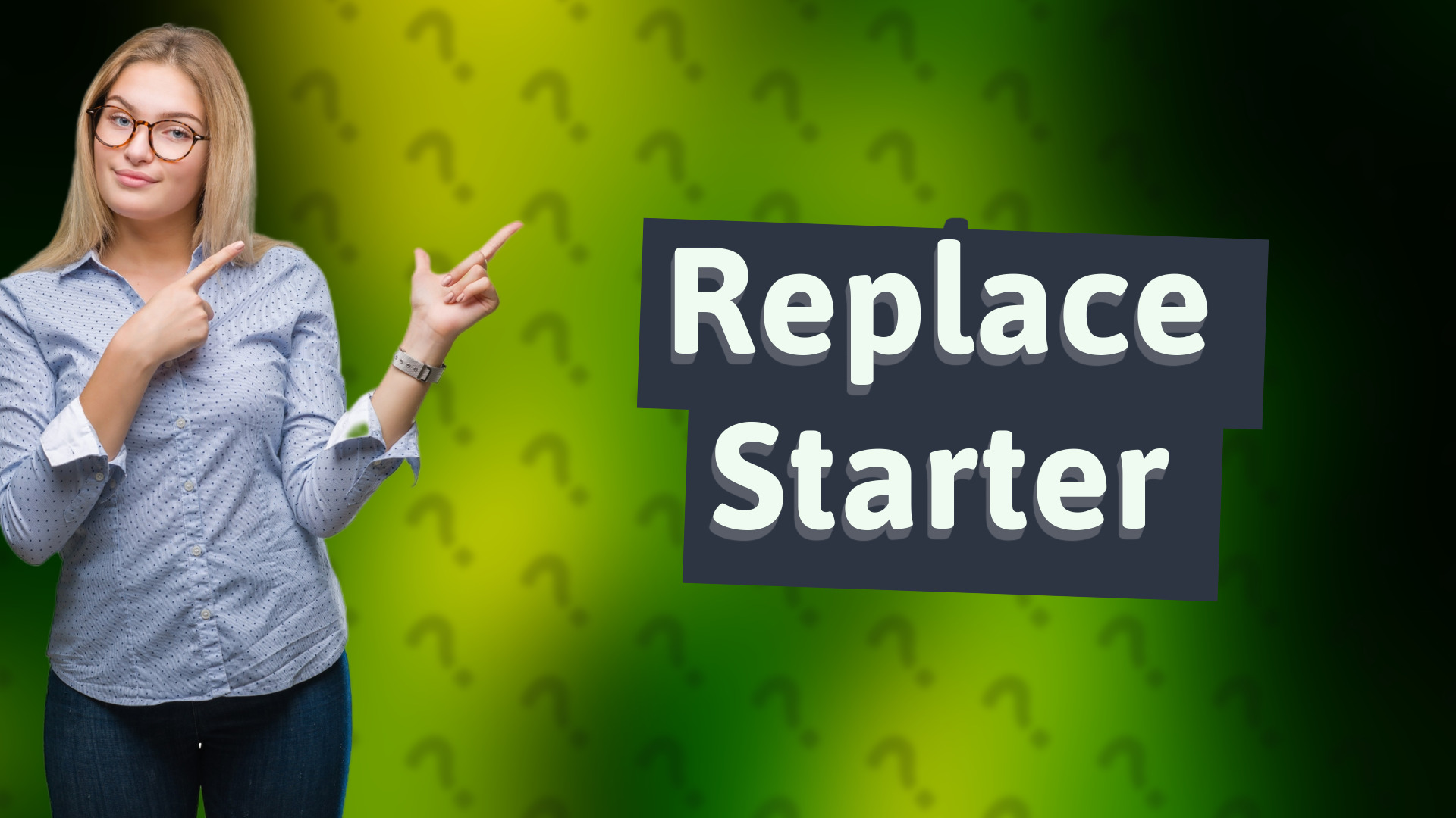 Replace Starter