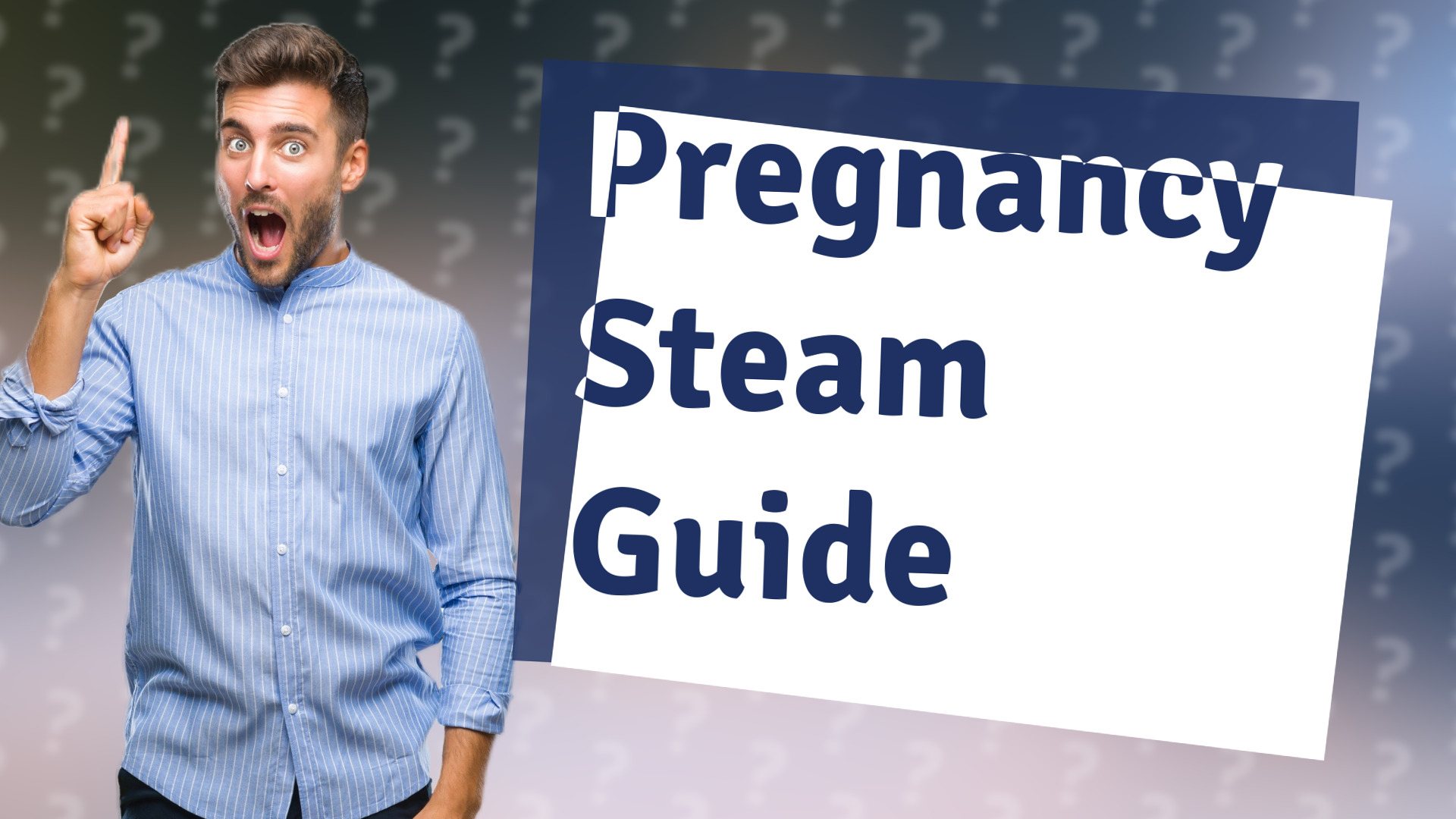 Pregnancy Steam Guide