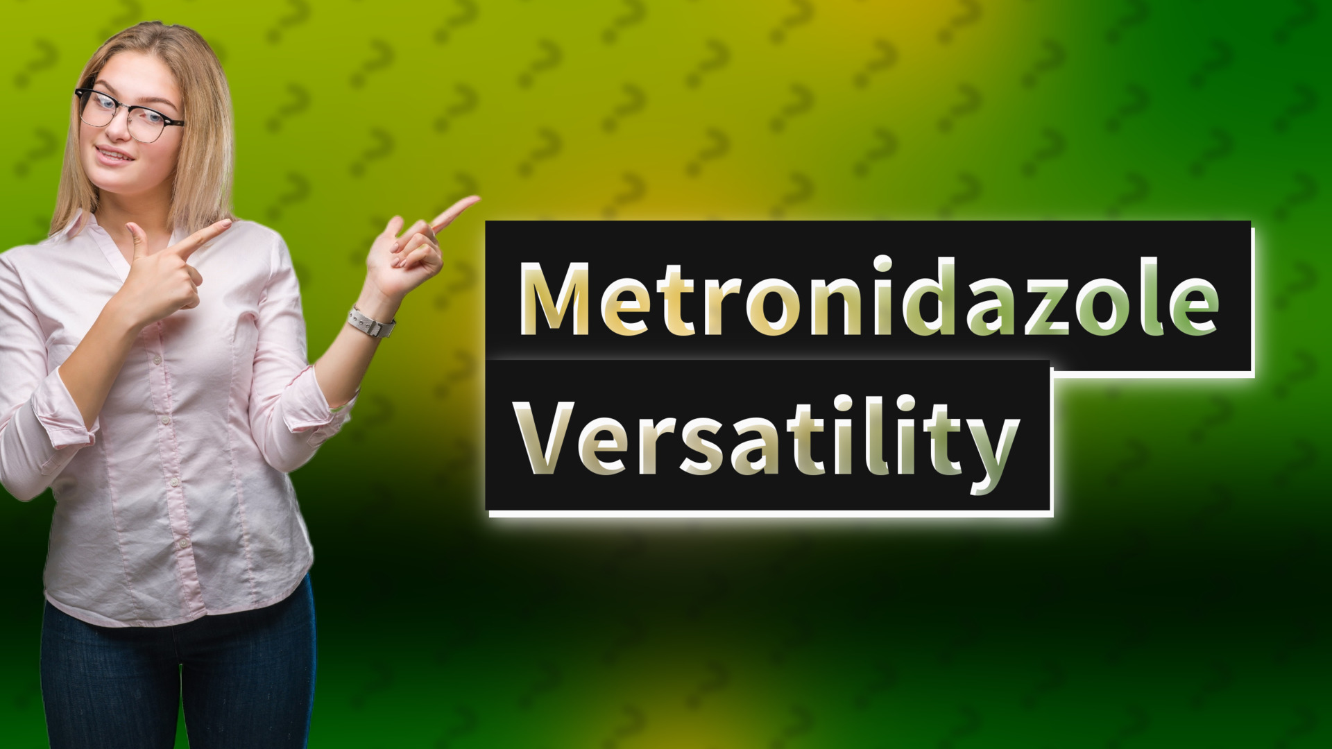 Metronidazole Versatility