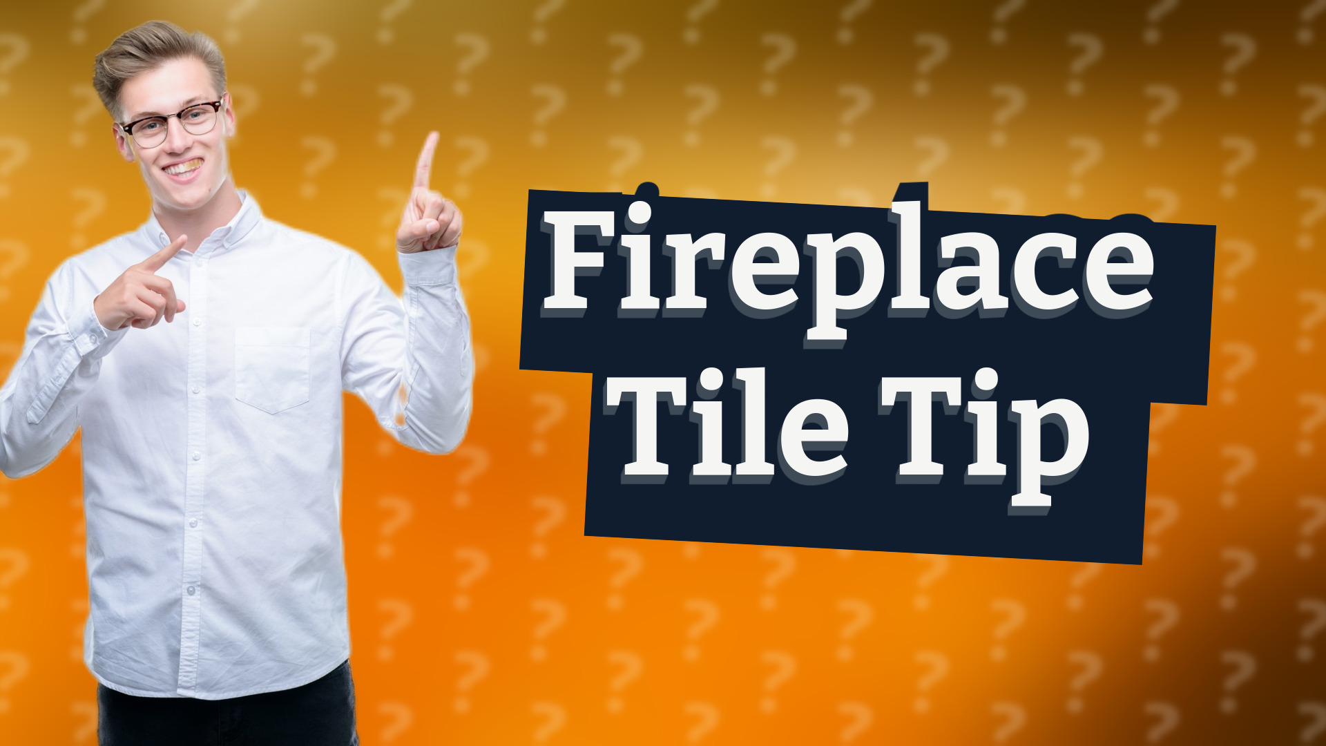 Fireplace Tile Tip