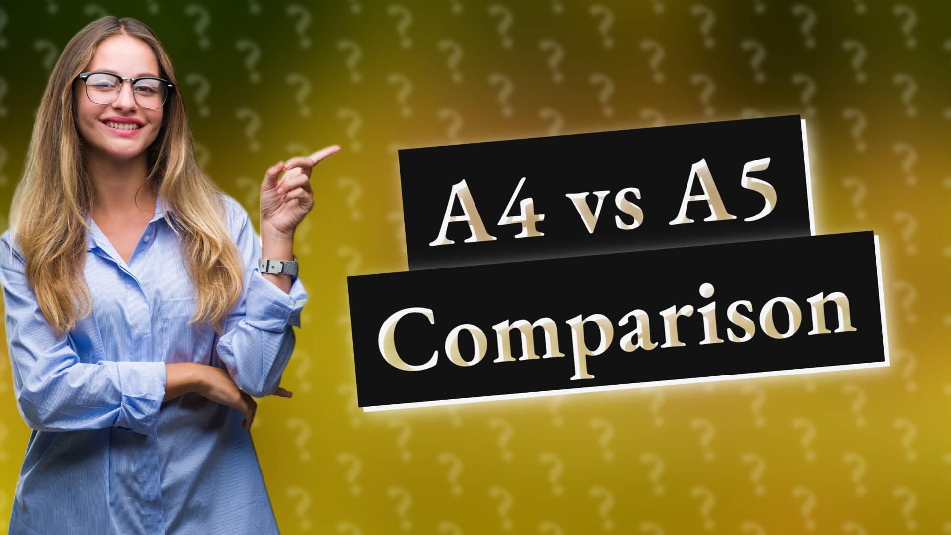 A4 vs A5 Comparison