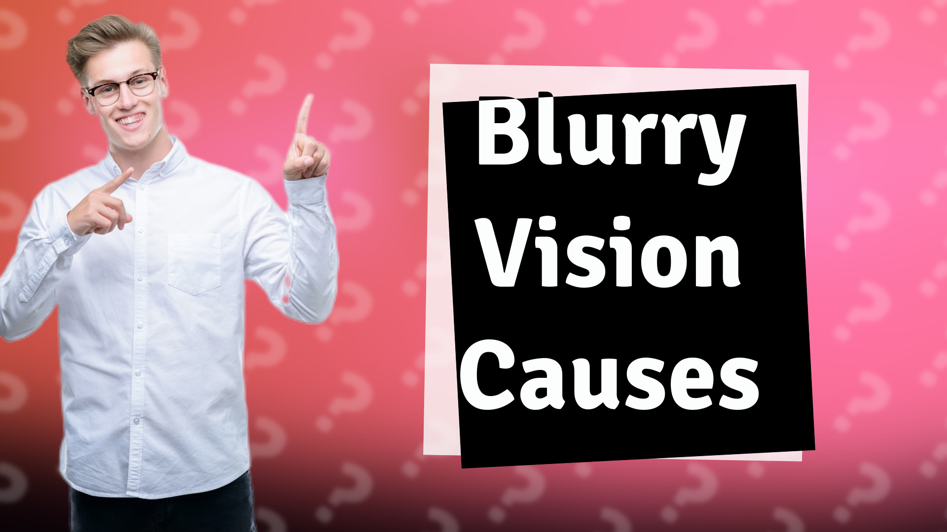 Blurry Vision Causes