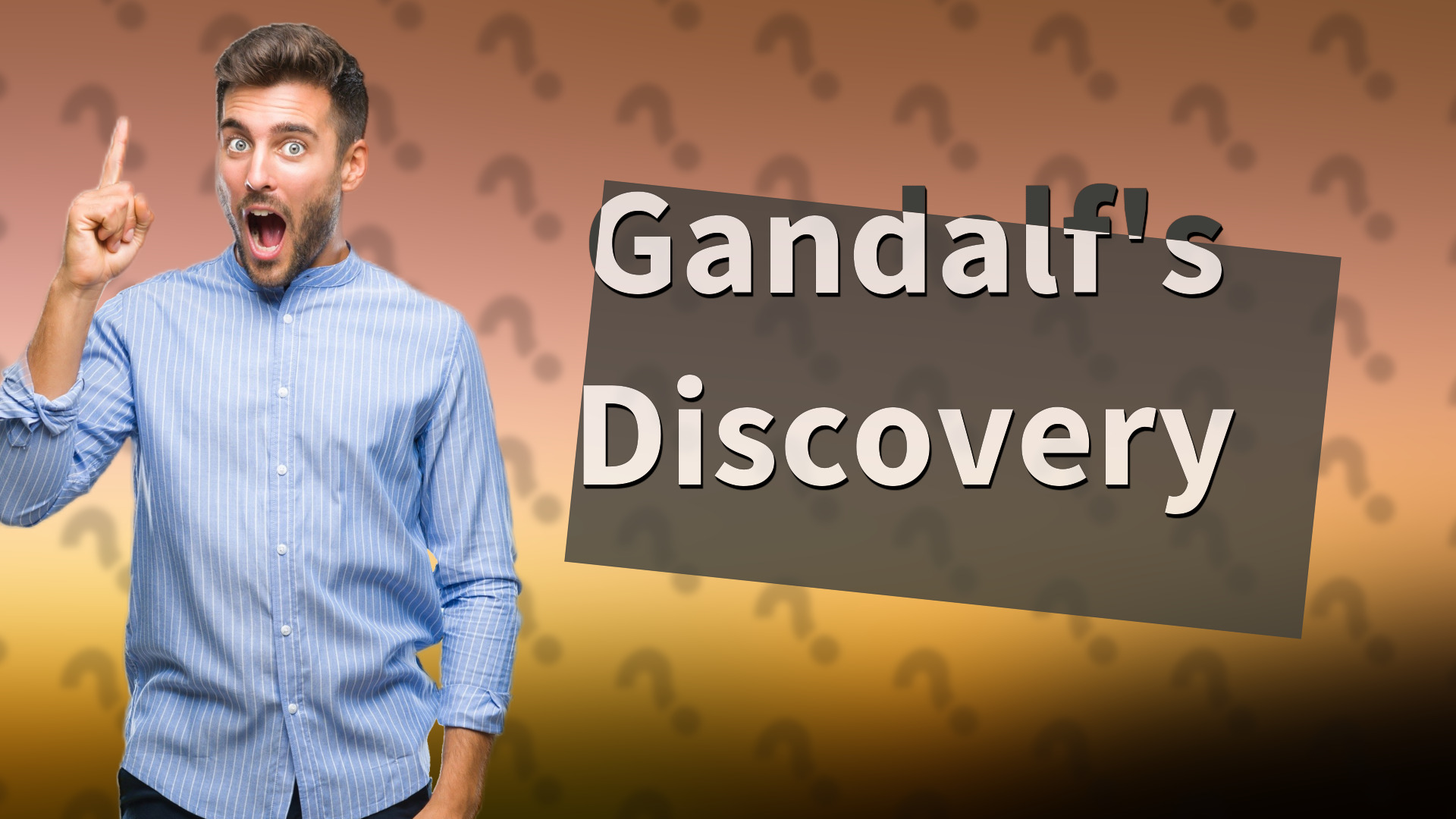 Gandalf's Discovery