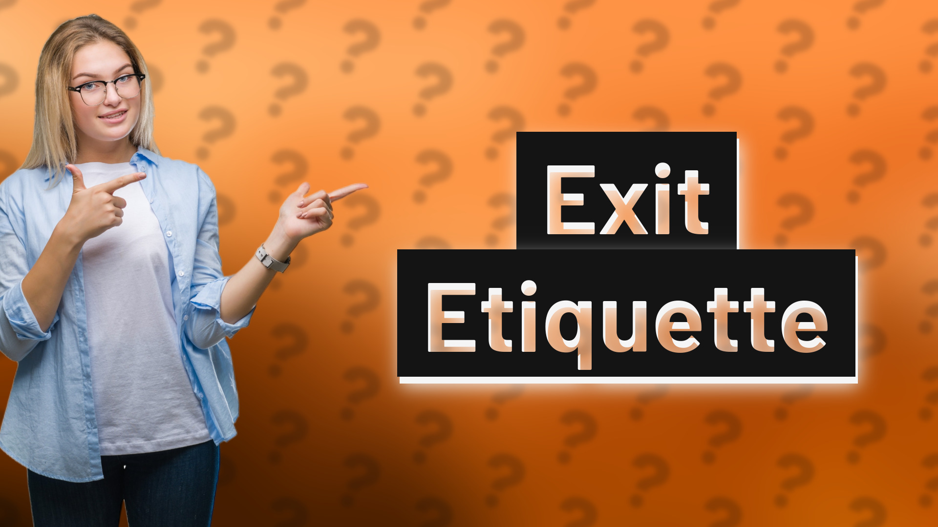 Exit Etiquette