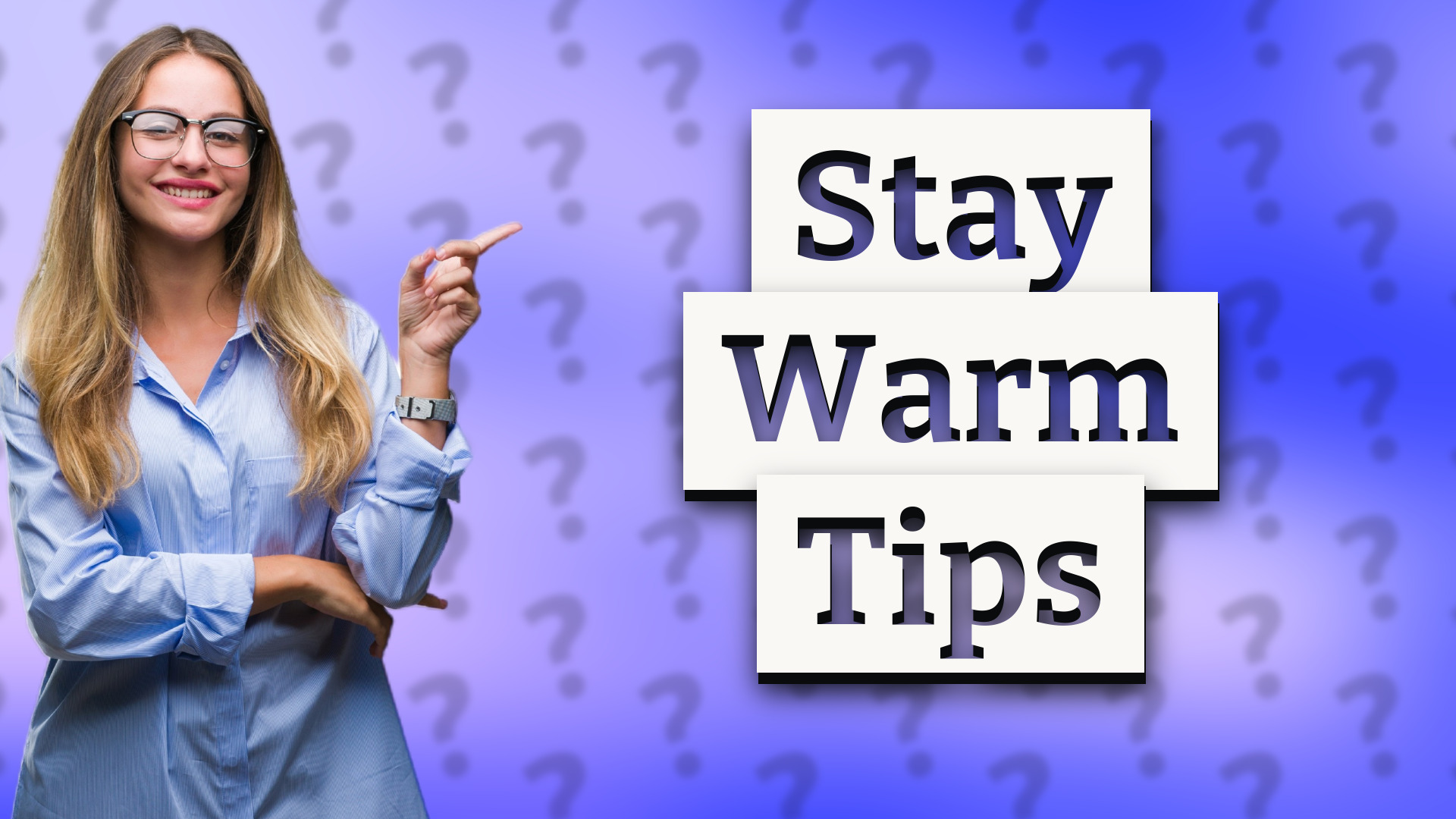 Stay Warm Tips