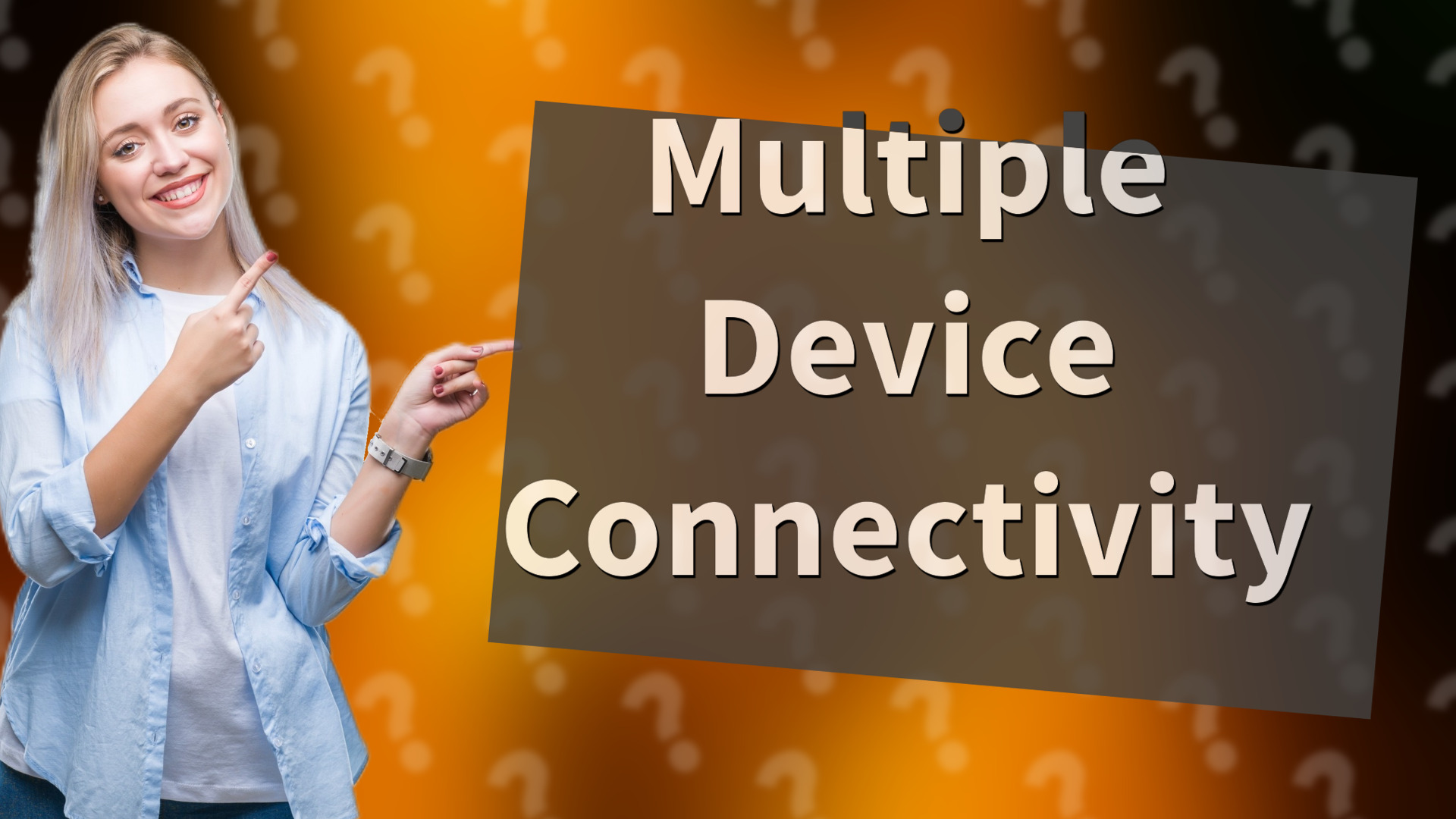 Multiple Device Connectivity