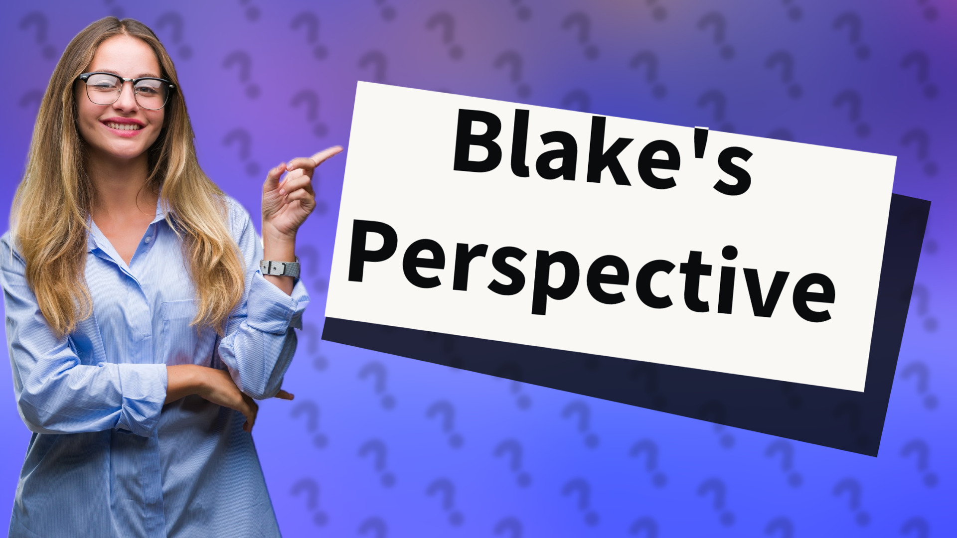 Blake's Perspective