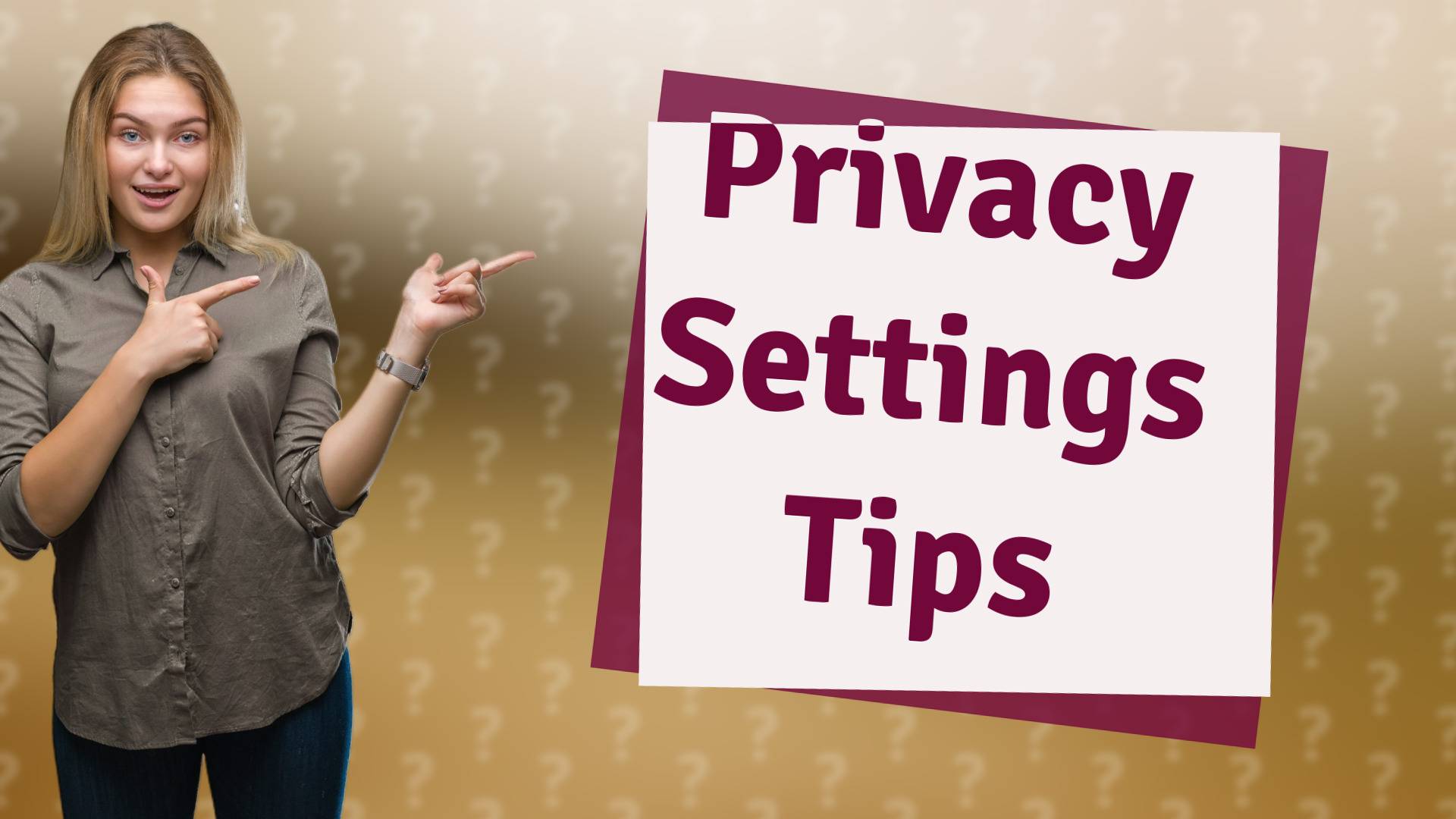 Privacy Settings Tips