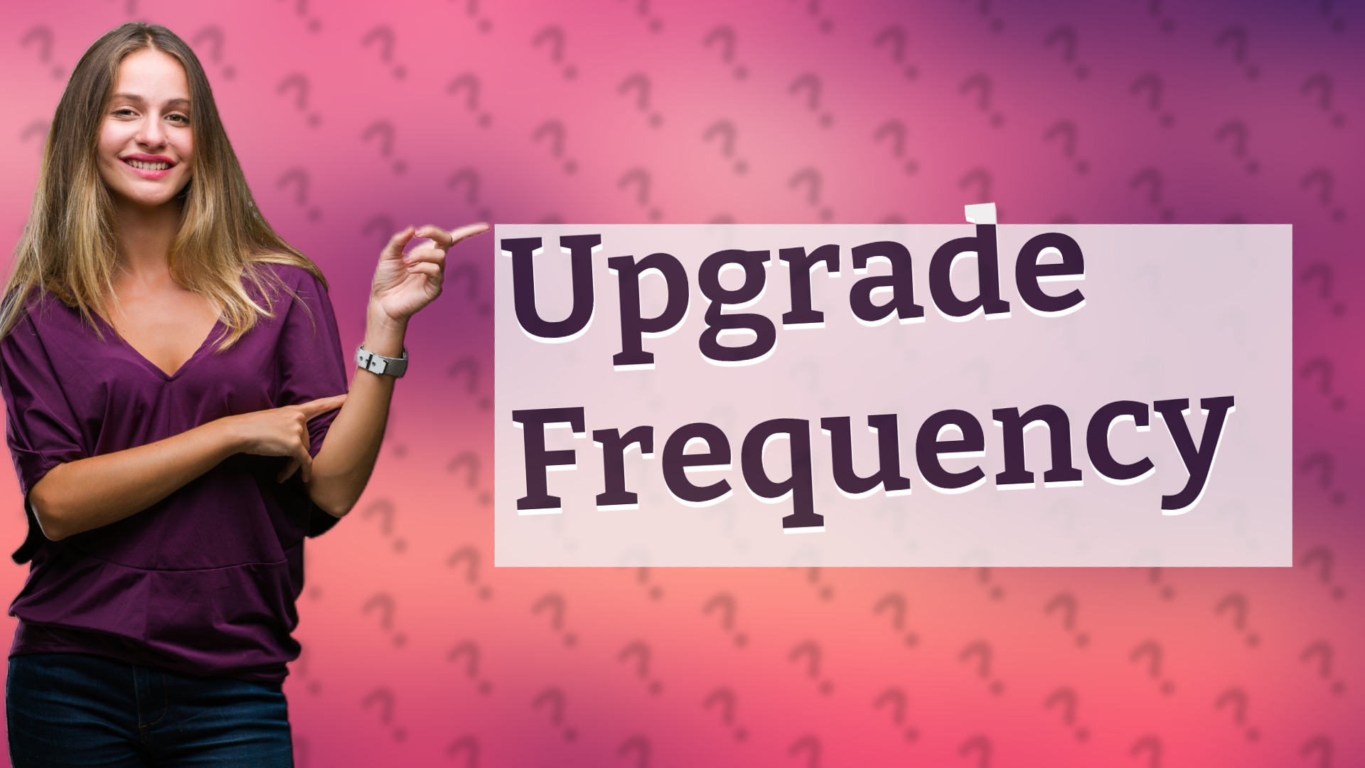 Upgrade Frequency