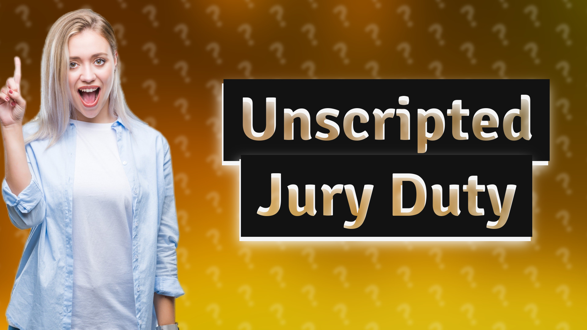 Unscripted Jury Duty