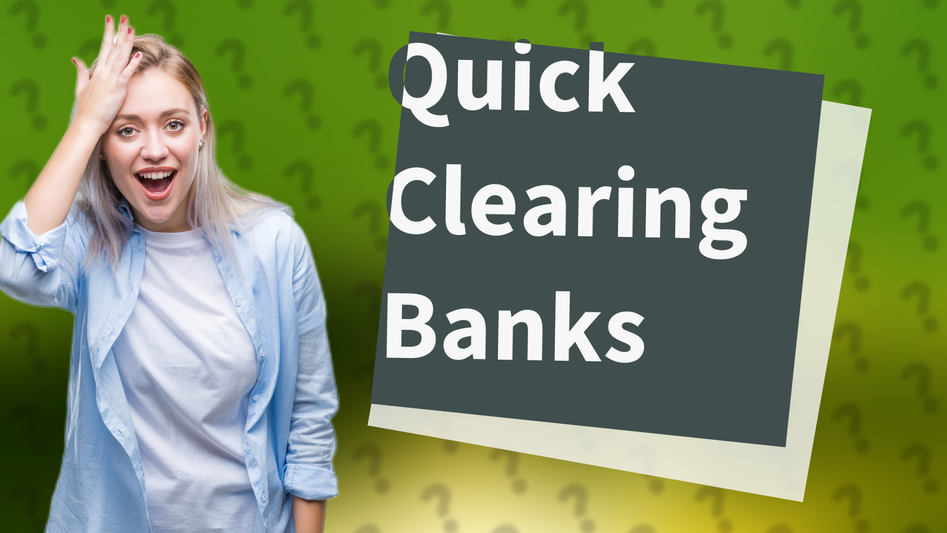 Quick Clearing Banks