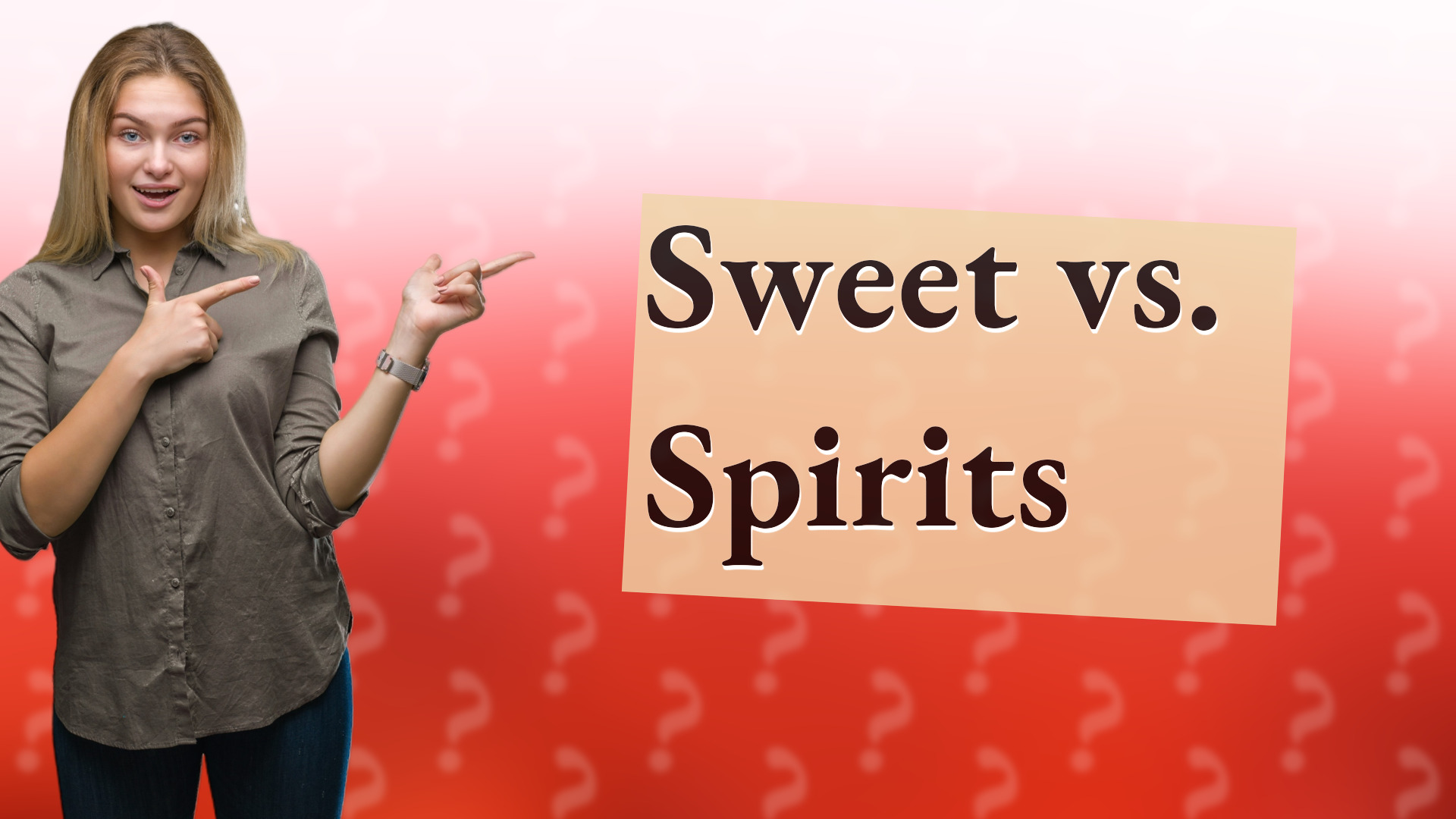 Sweet vs. Spirits