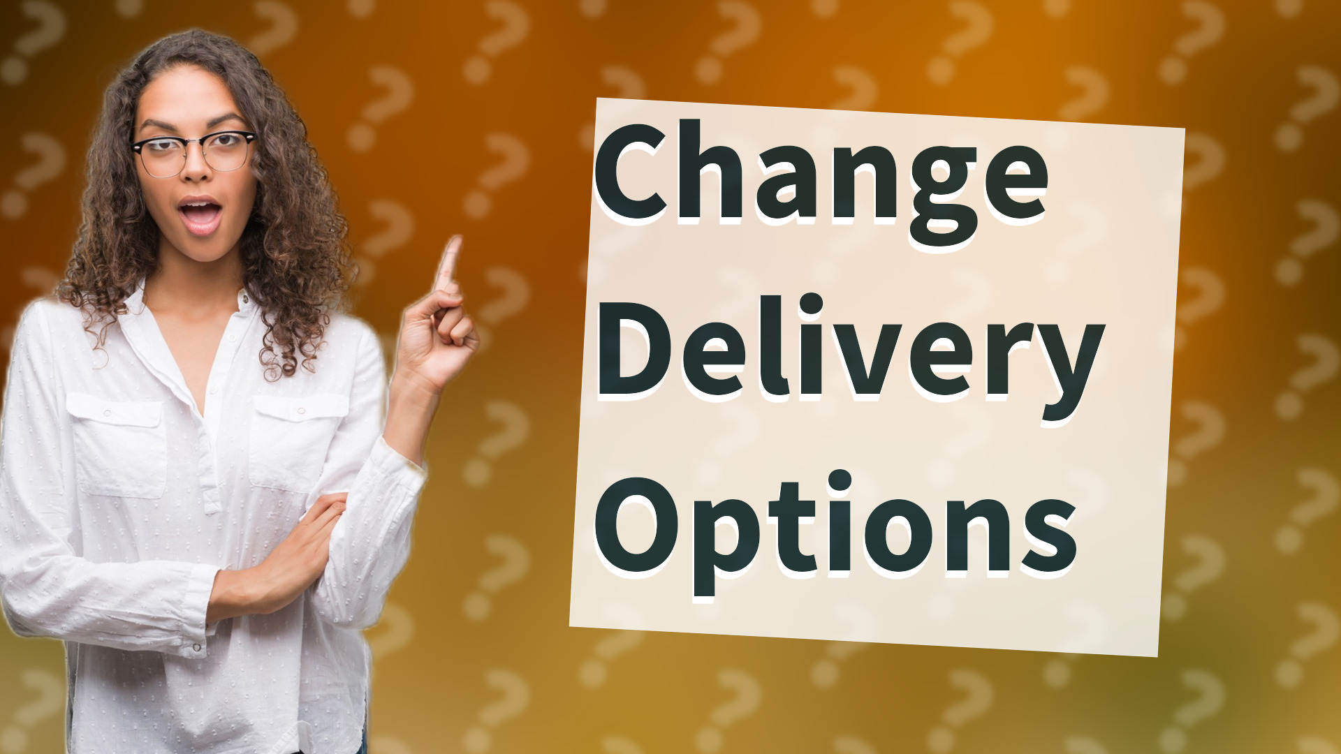 Change Delivery Options