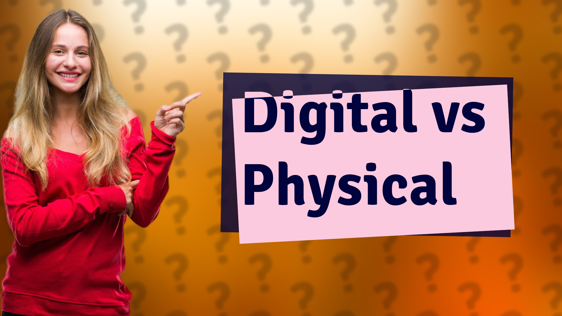 Digital vs Physical
