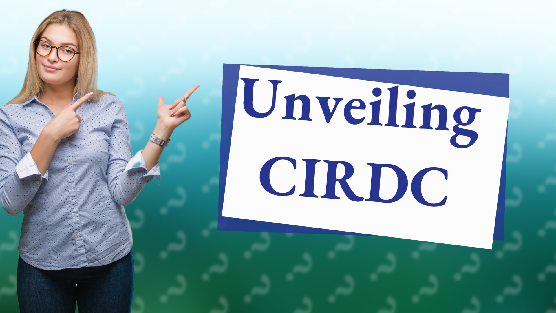 Unveiling CIRDC