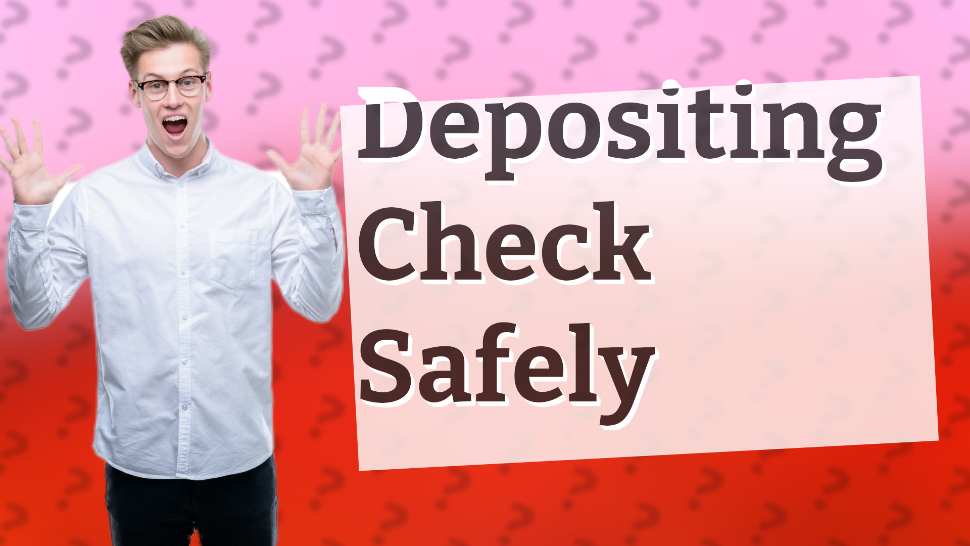 Depositing Check Safely