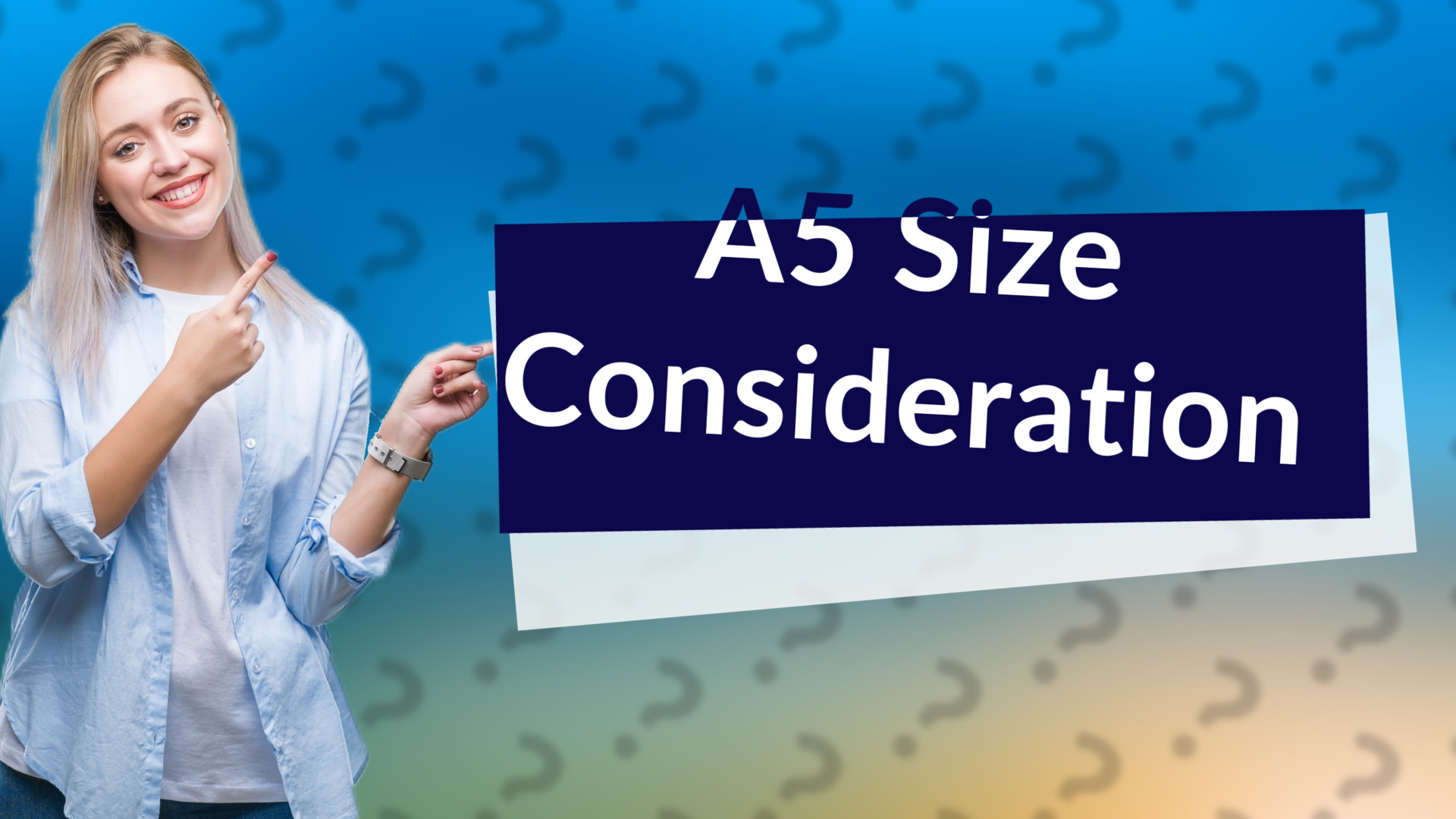 A5 Size Consideration