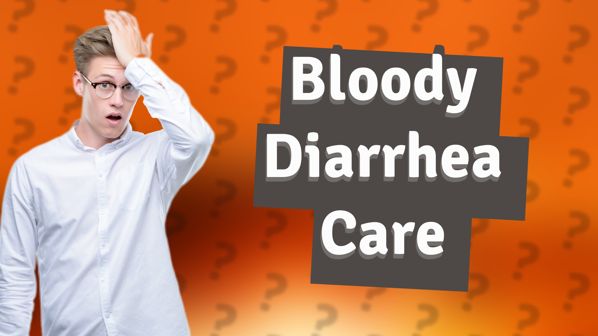 Bloody Diarrhea Care