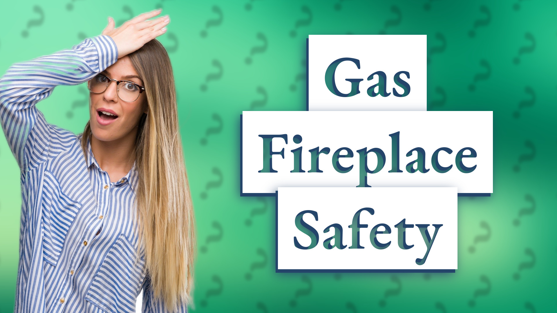 Gas Fireplace Safety