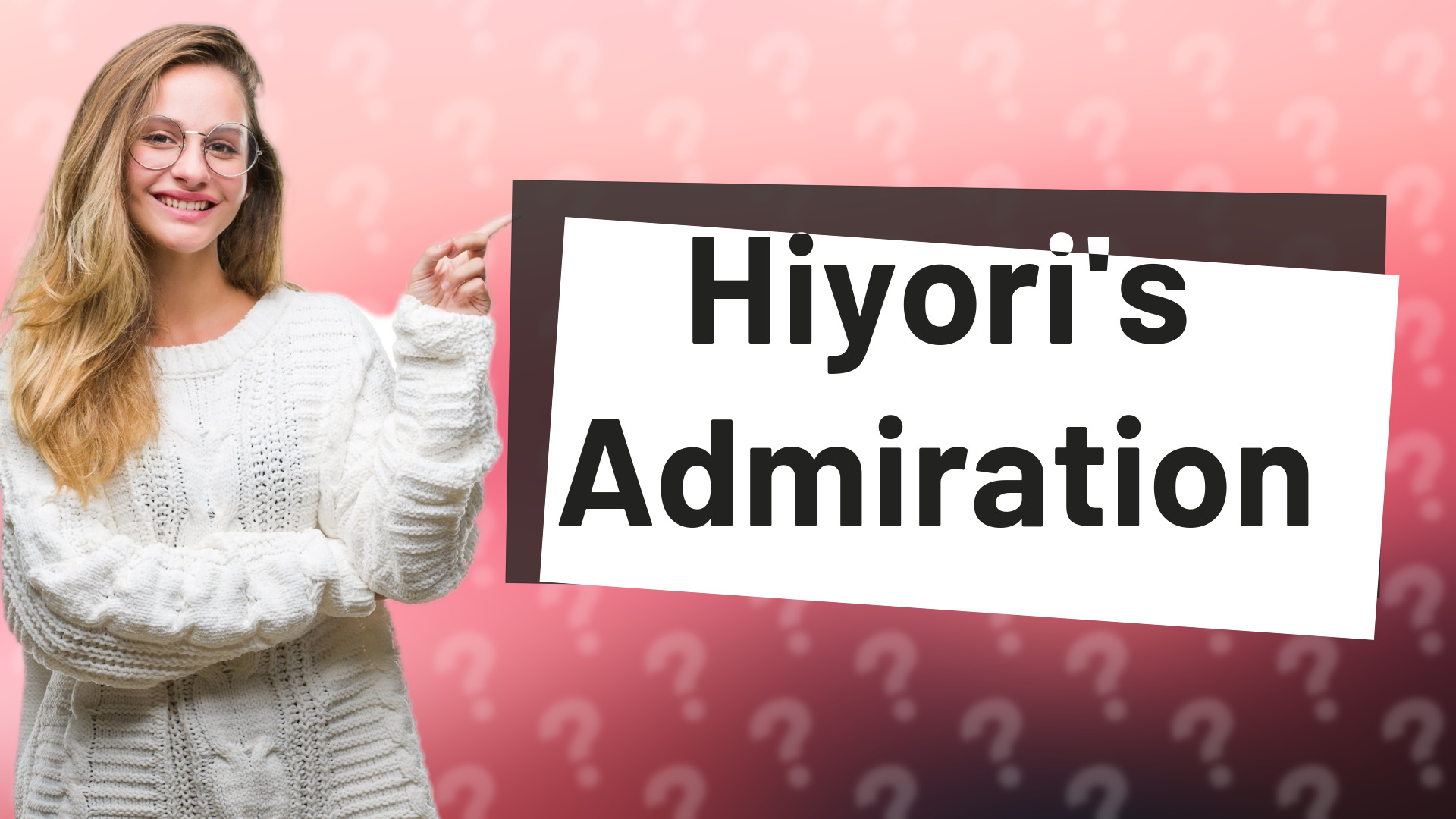 Hiyori's Admiration