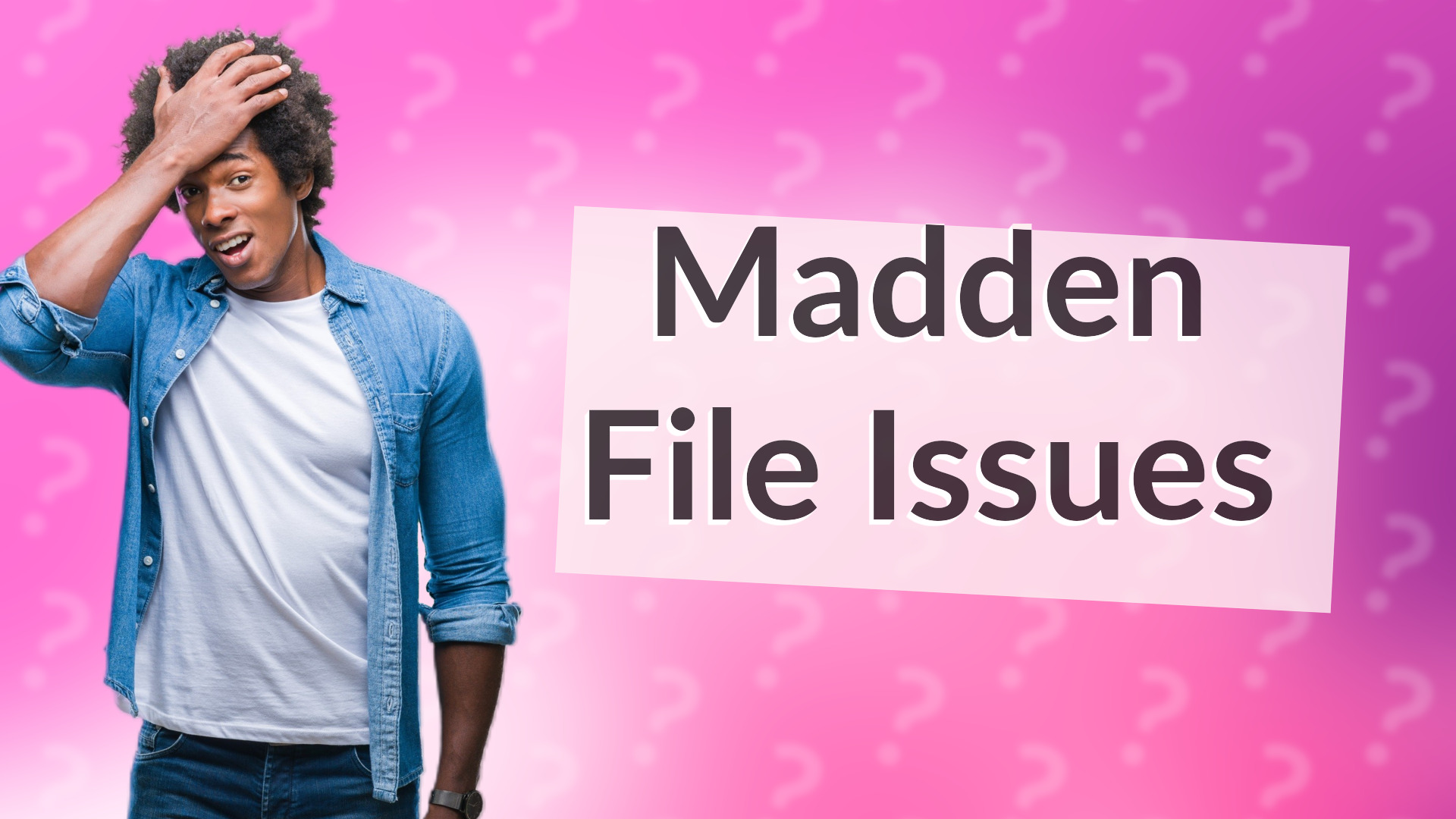 Madden File Issues