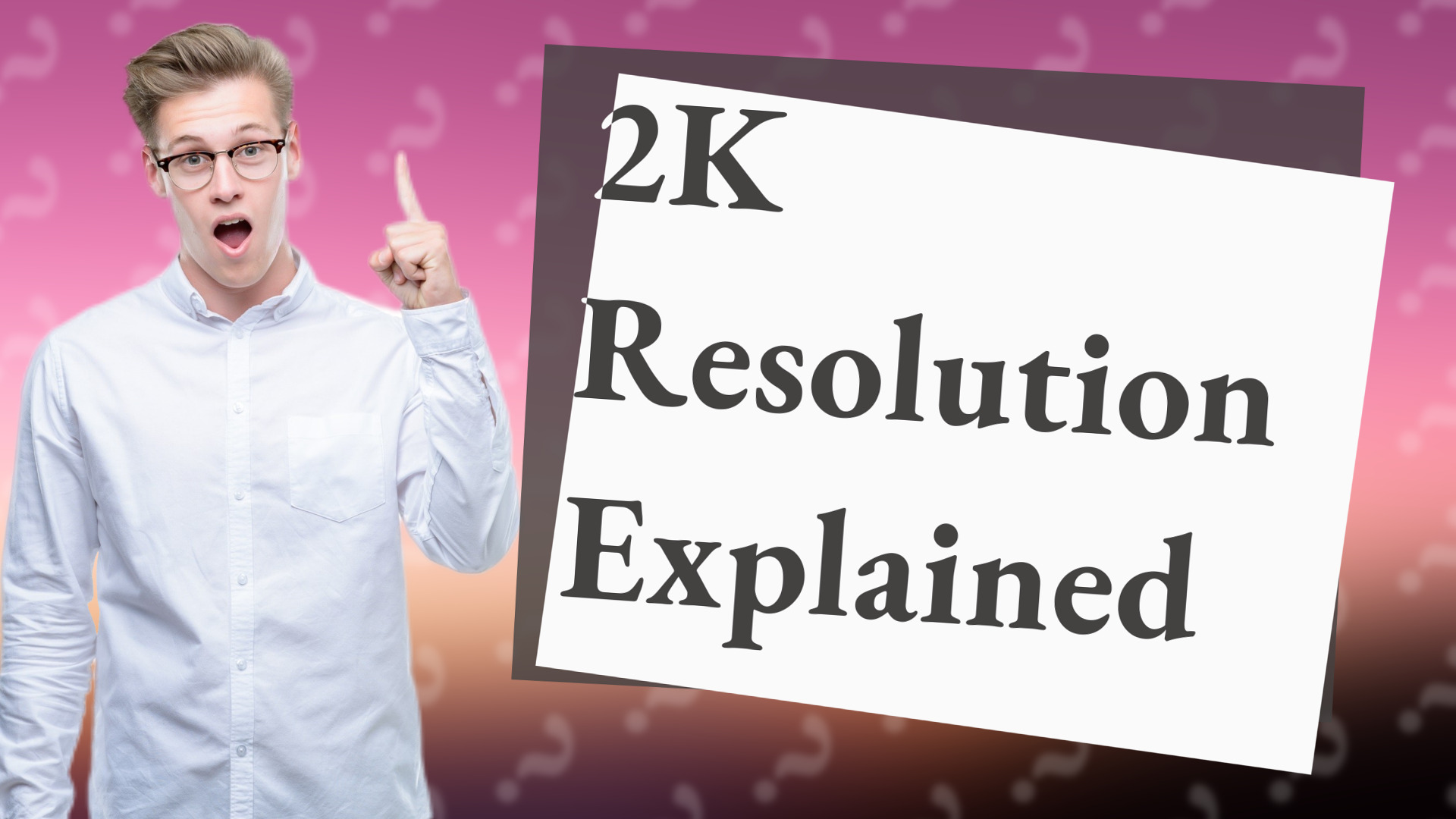2K Resolution Explained