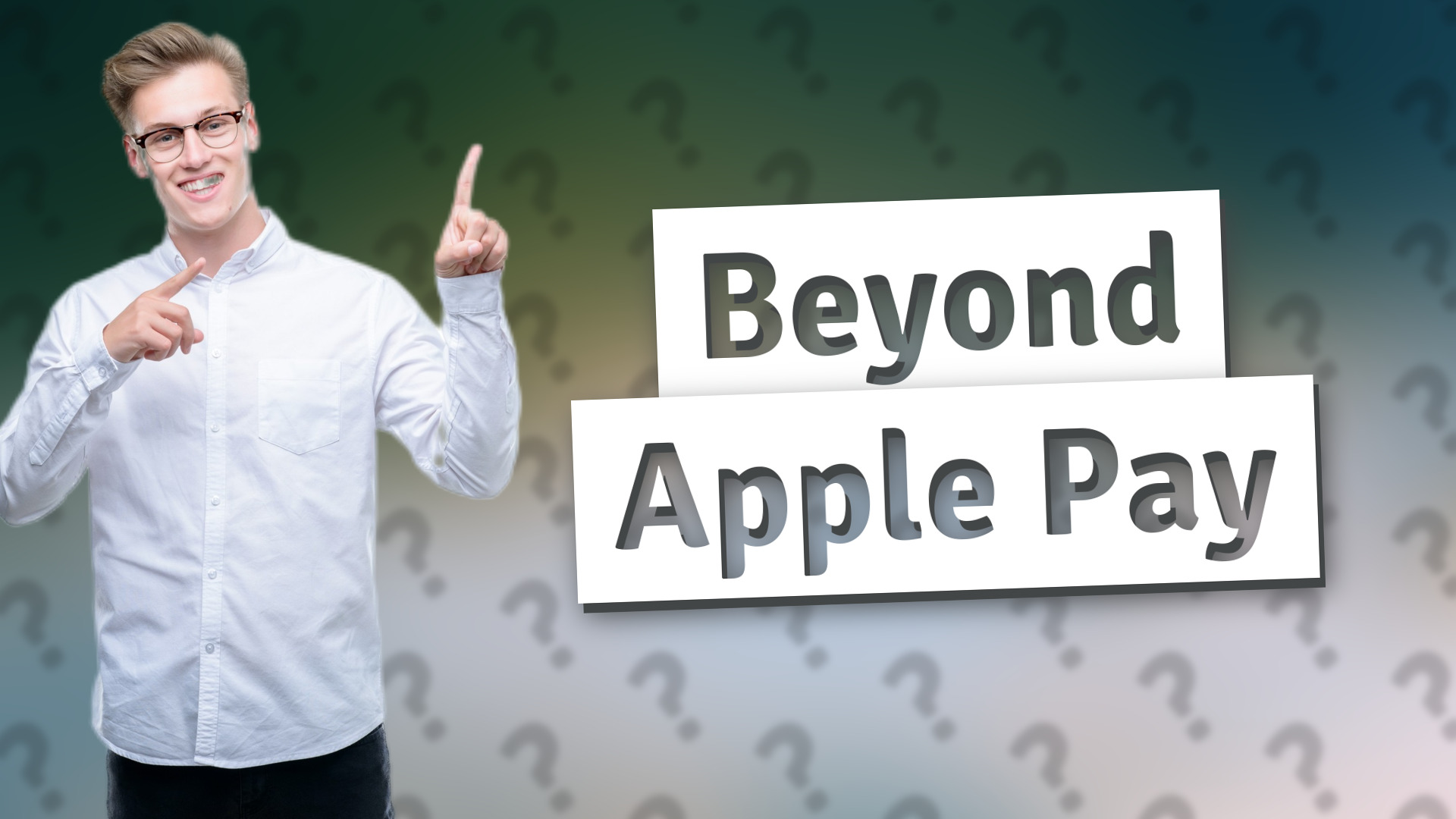 Beyond Apple Pay