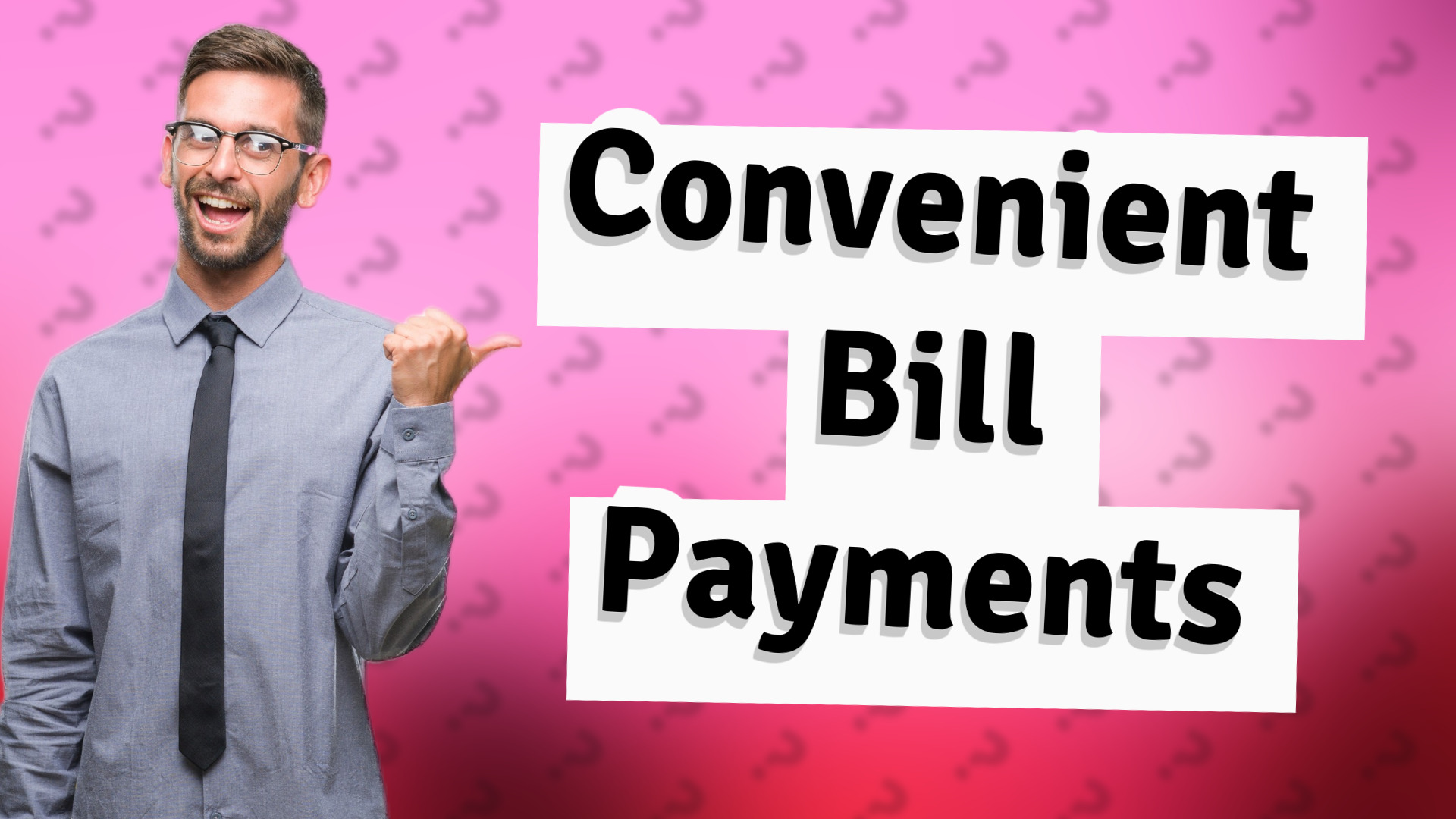 Convenient Bill Payments