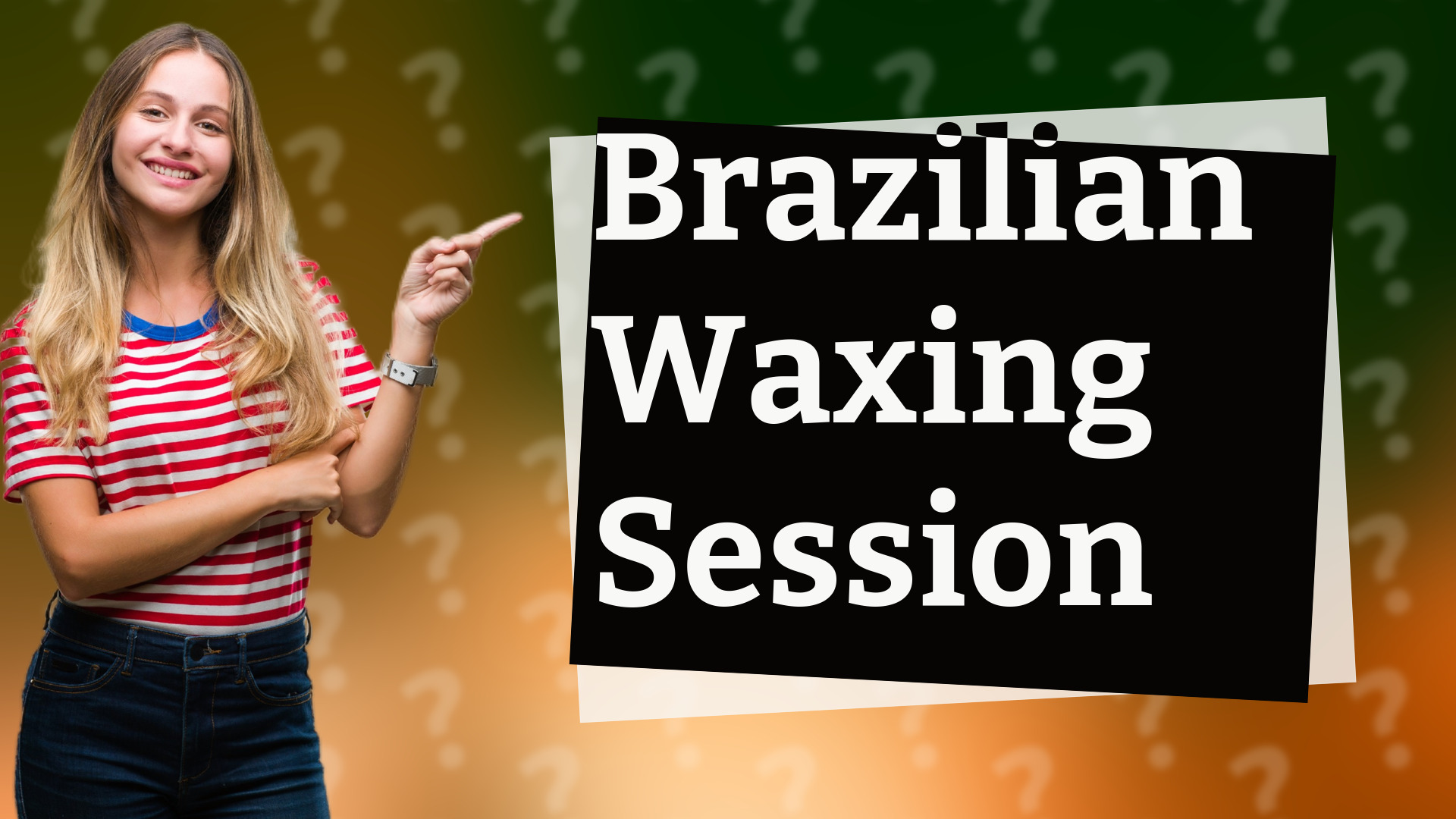 Brazilian Waxing Session