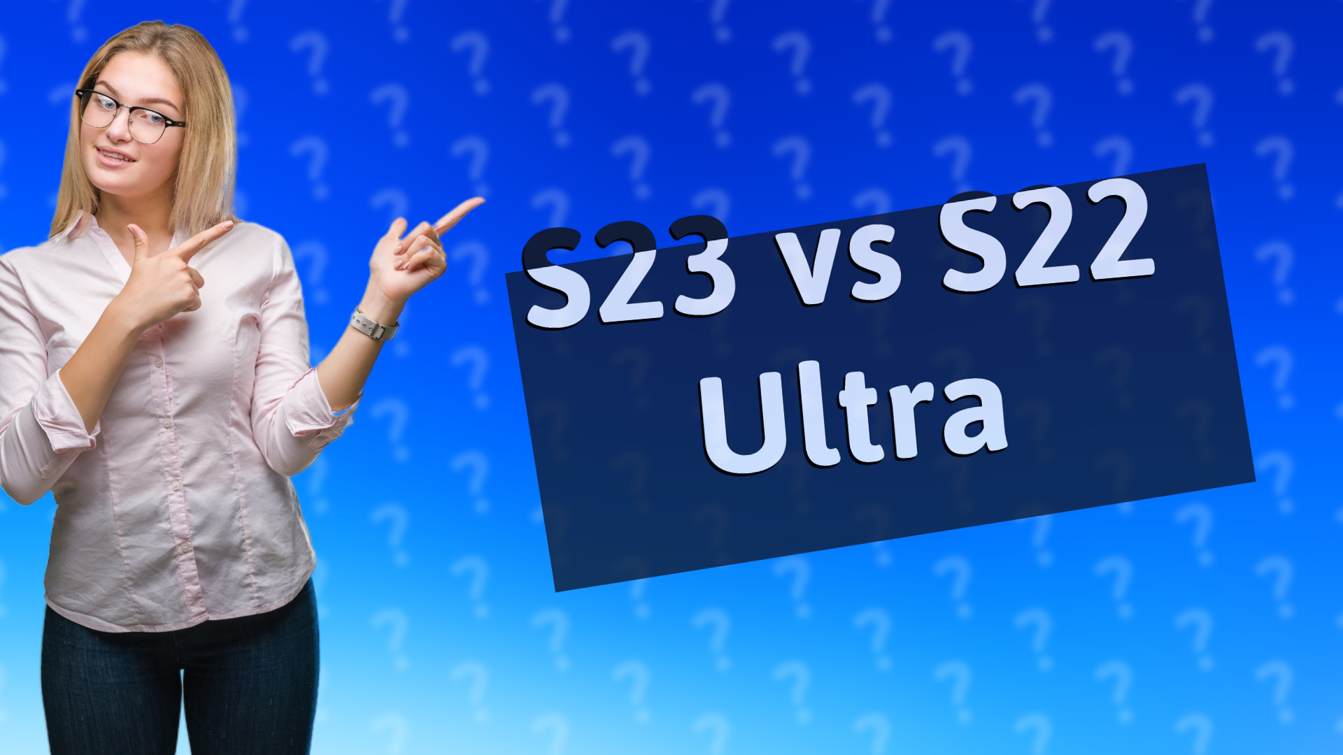 S23 vs S22 Ultra