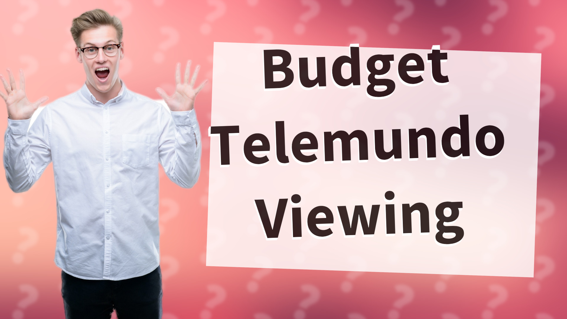 Budget Telemundo Viewing