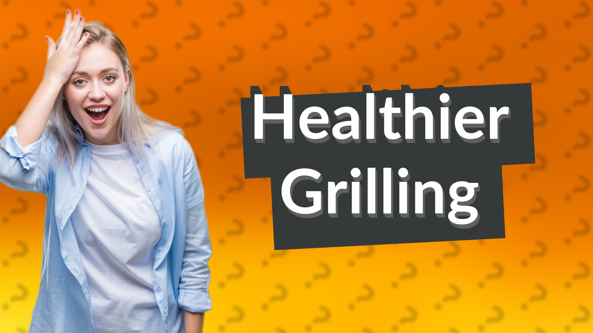 Healthier Grilling