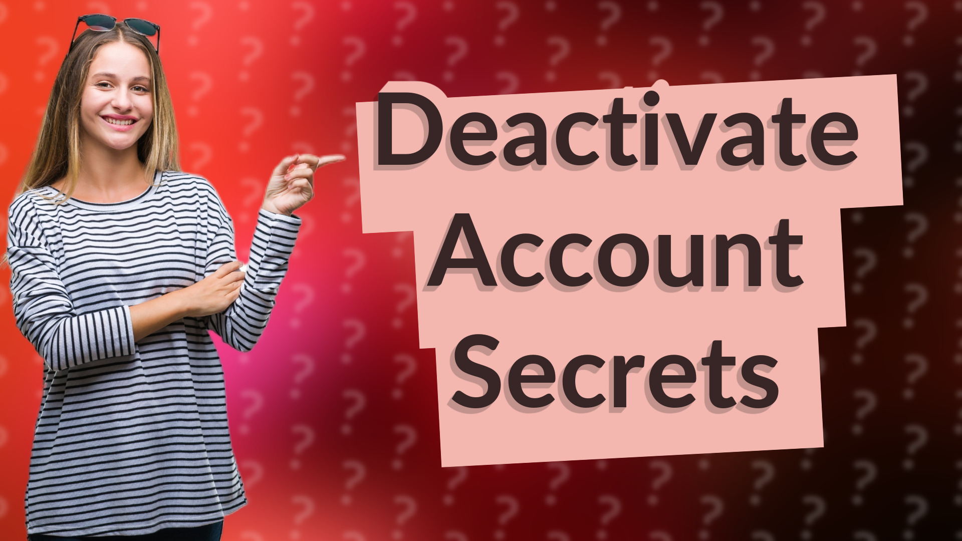 Deactivate Account Secrets