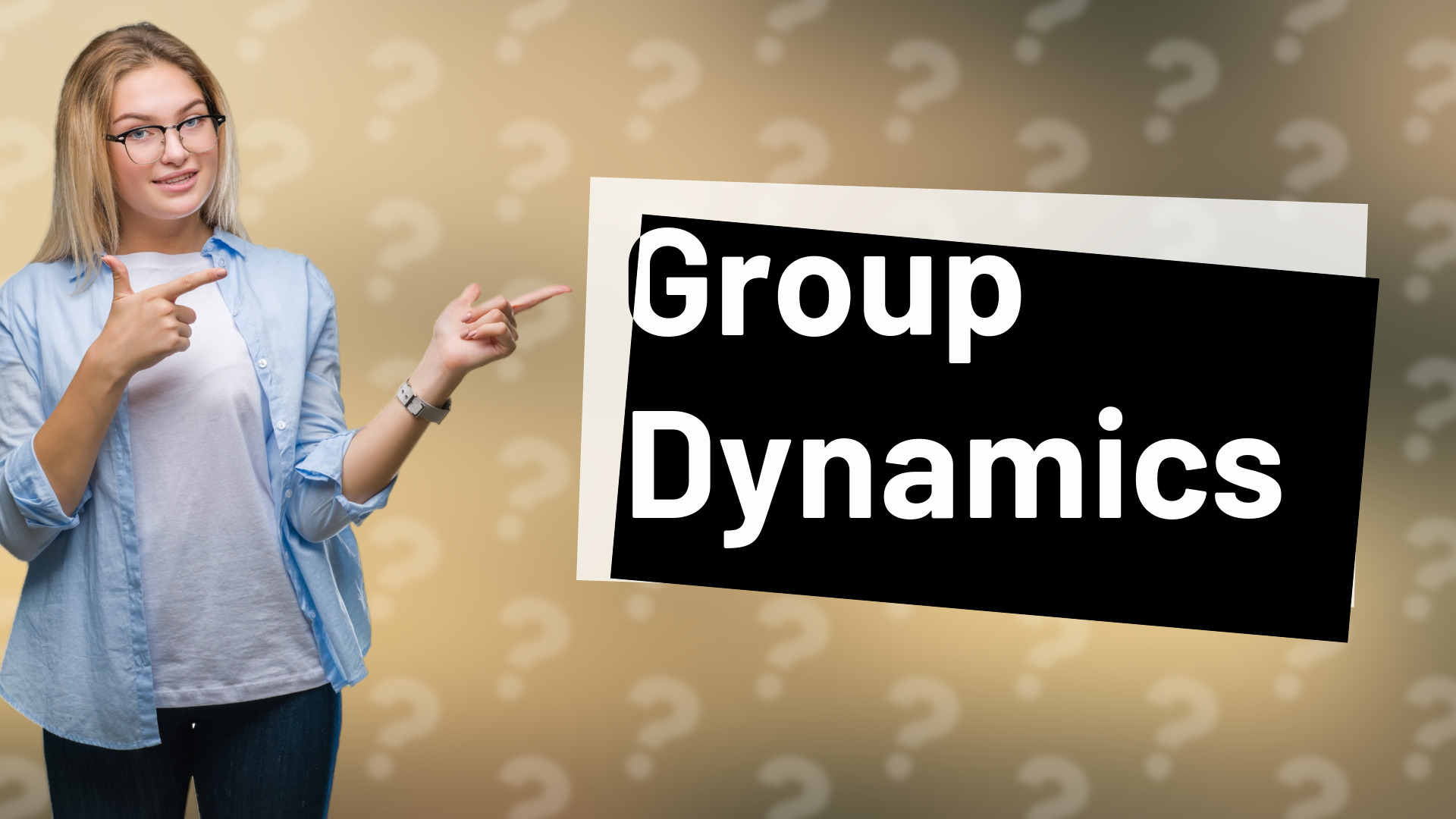 Group Dynamics